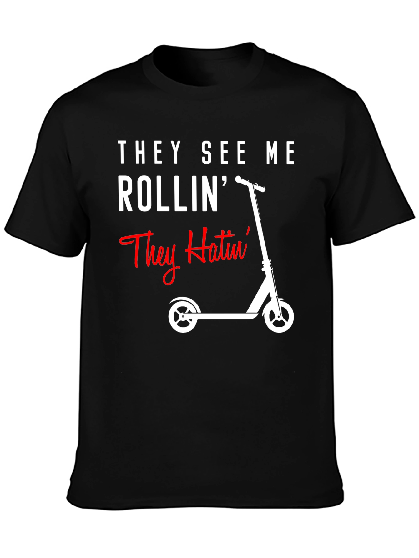 They See Me Rollin T-Shirt