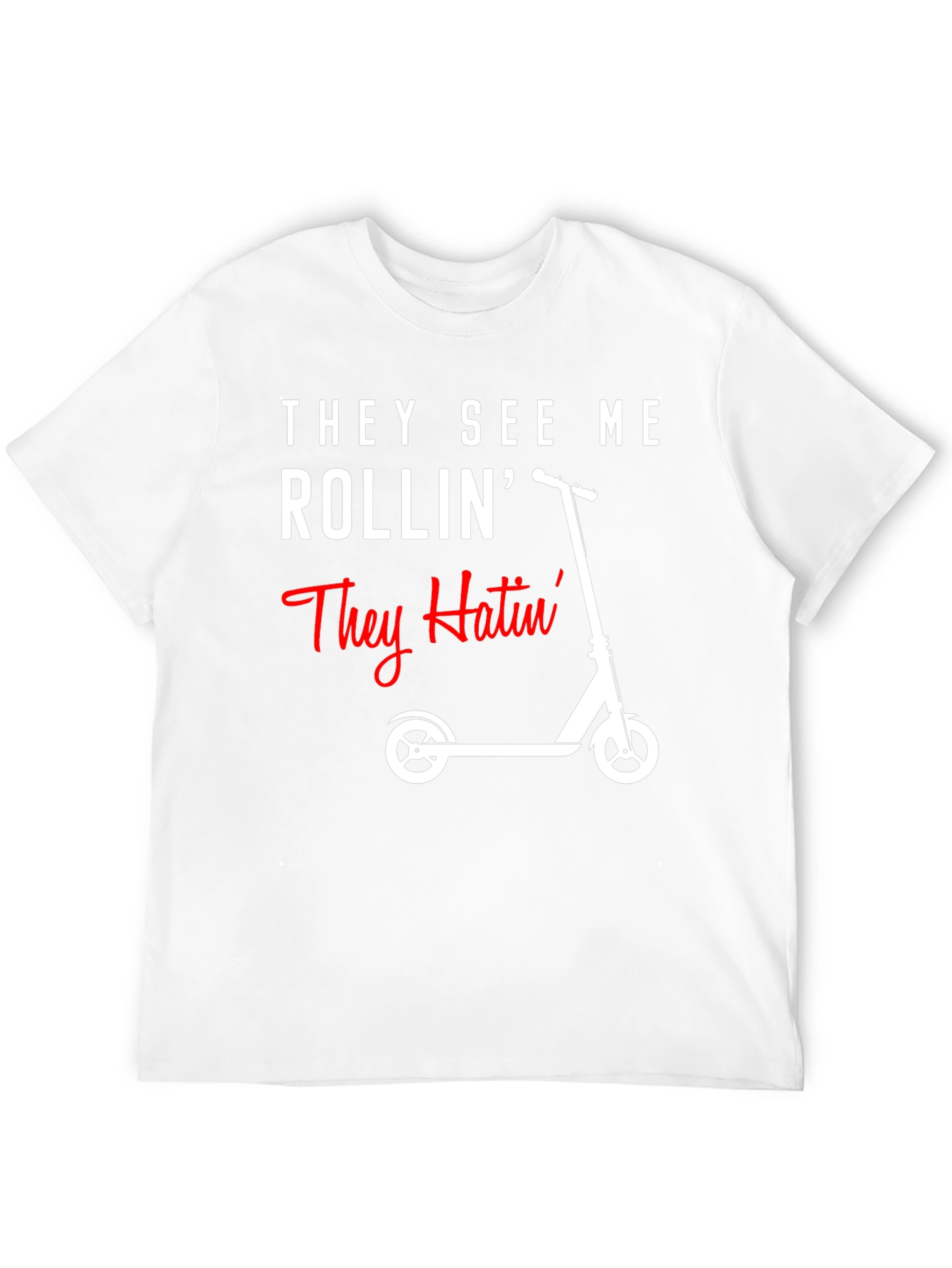 They See Me Rollin T-Shirt