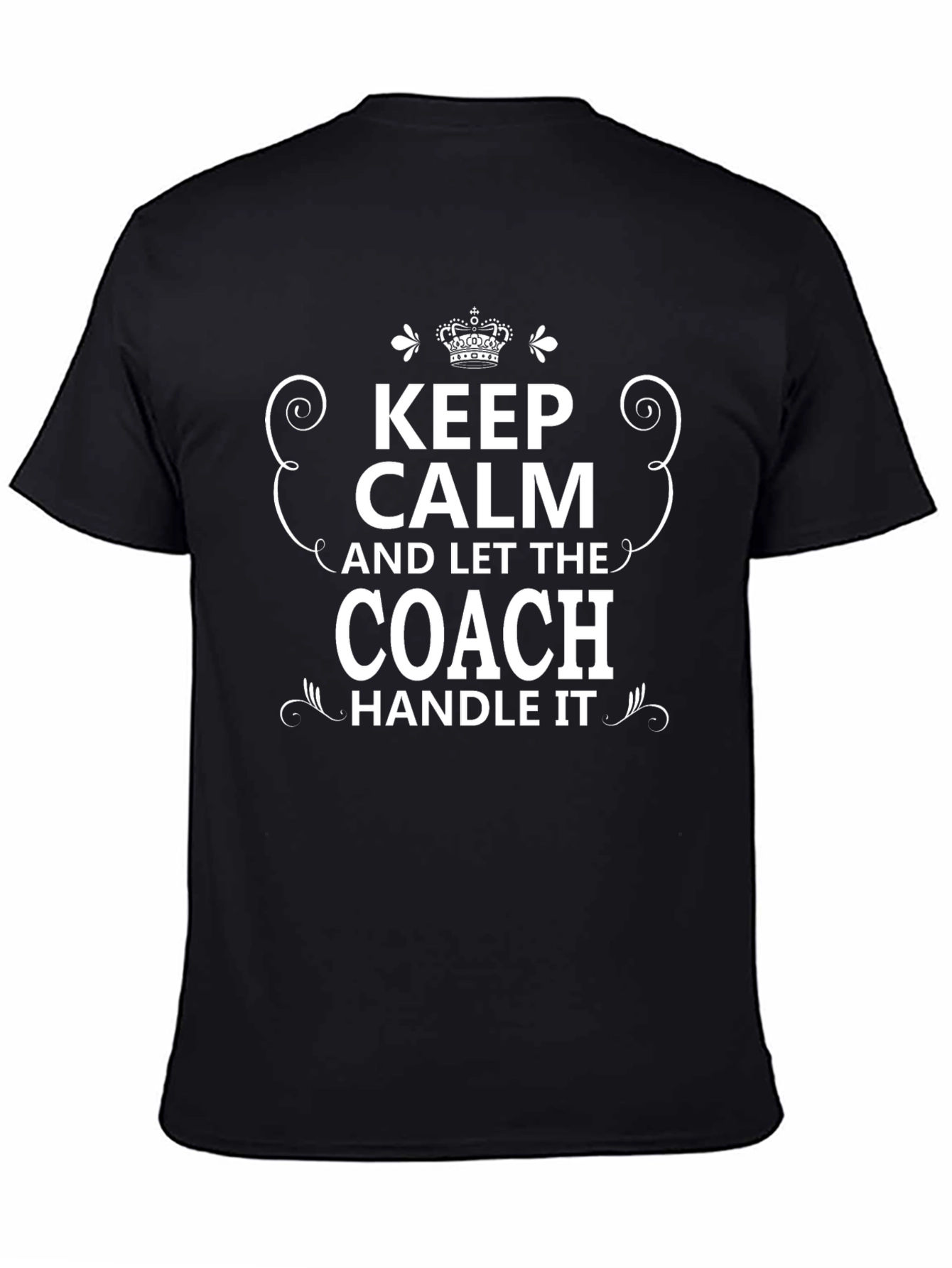 Keep Calm Coach T-Shirt Funny Gift