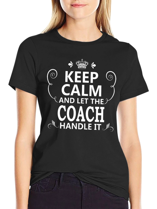 Keep Calm Coach T-Shirt Funny Gift