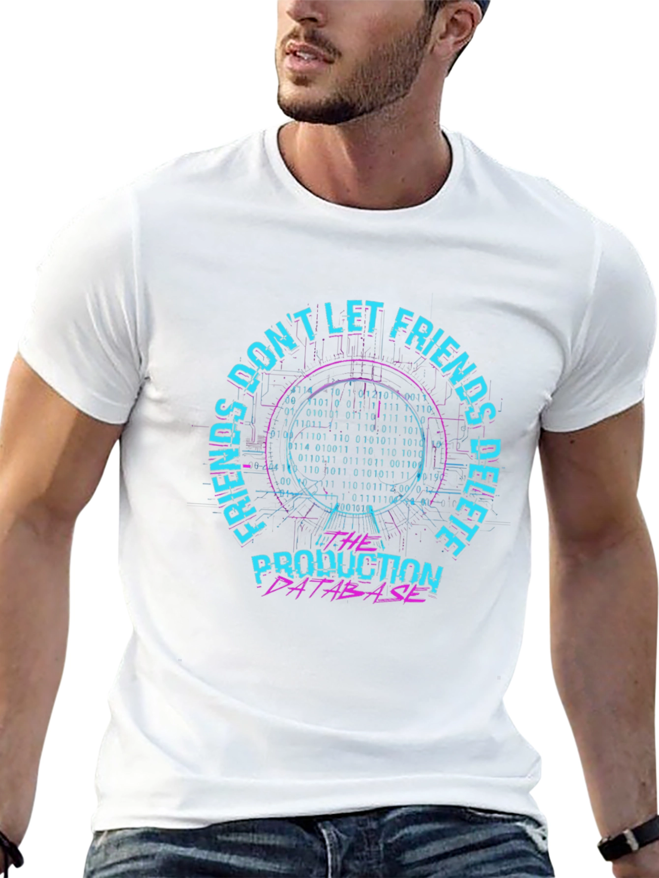 Dont Let Friends Delete Production Database T-Shirt