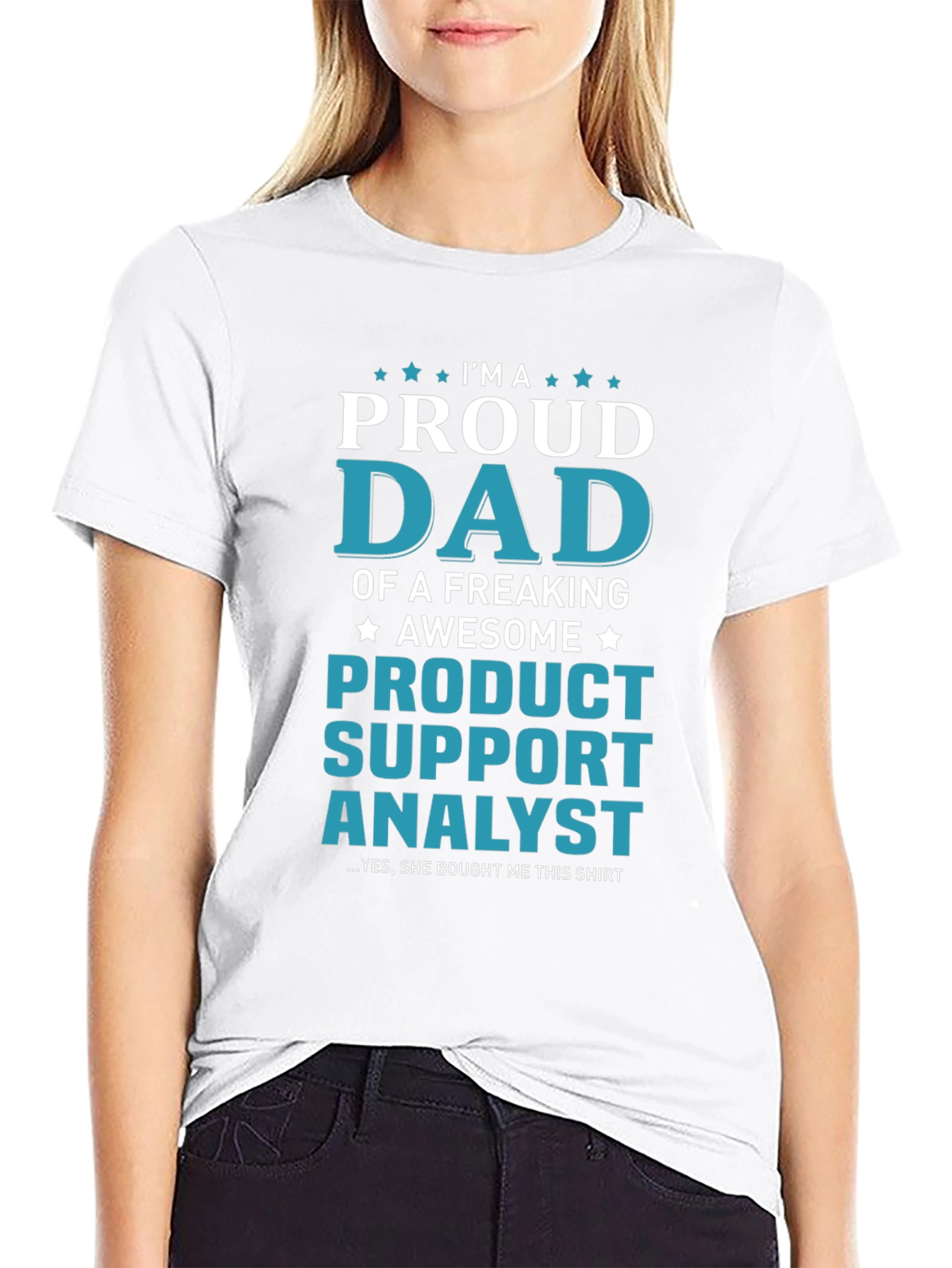 Proud Dad of a Product Support Analyst T-Shirt