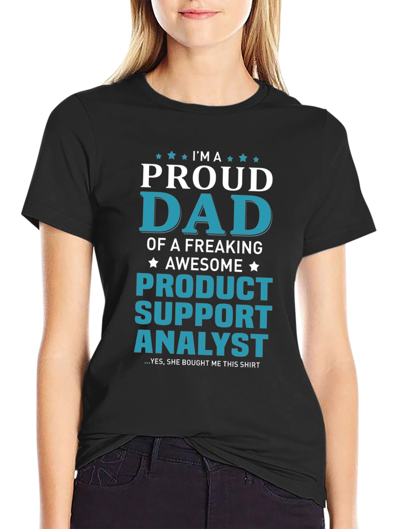 Proud Dad of a Product Support Analyst T-Shirt