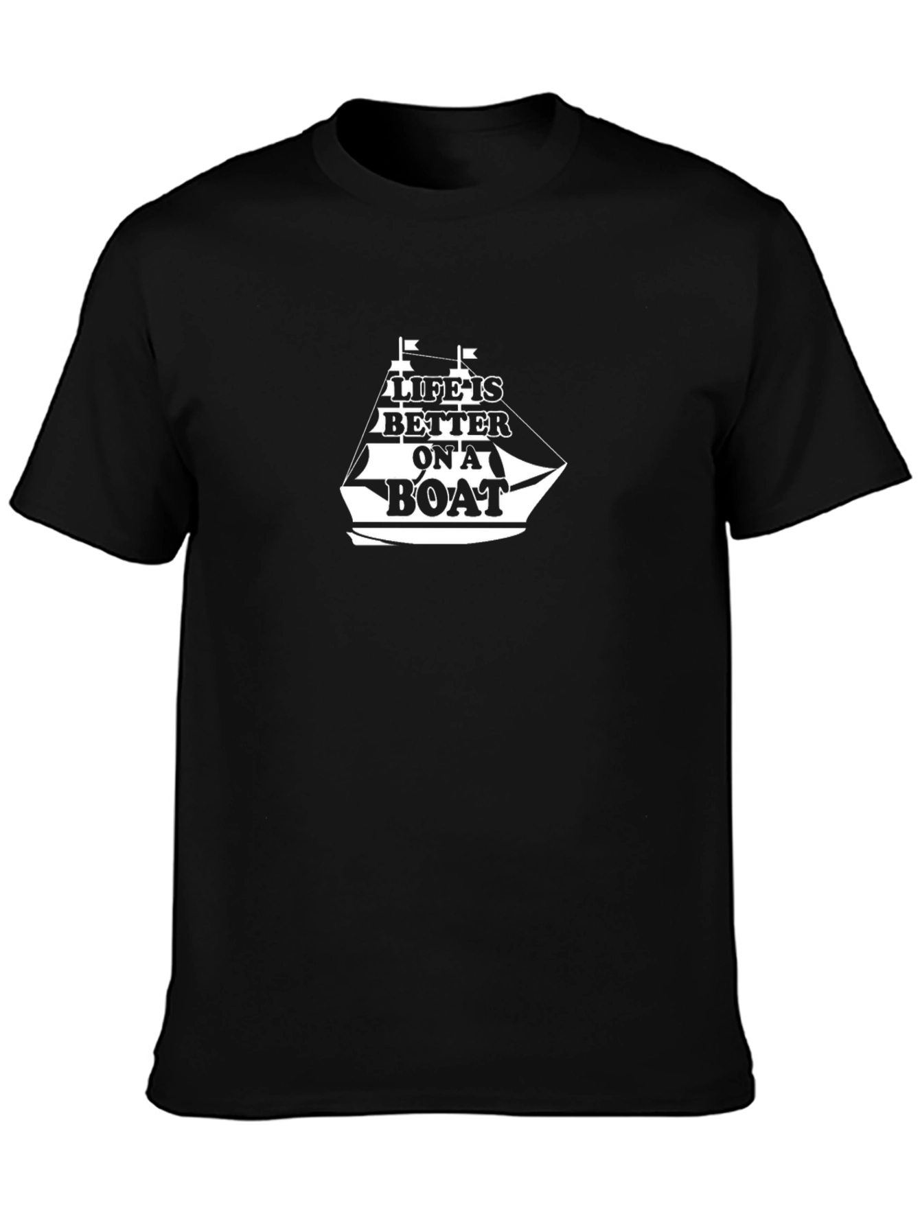 Life is Better on a Boat Black T-Shirt