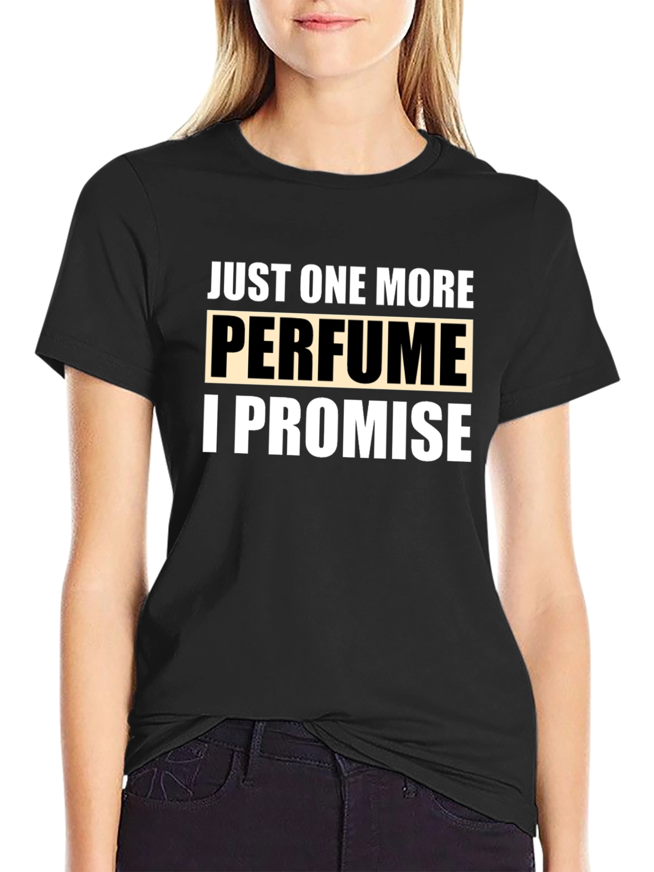Just One More Perfume Promise T-Shirt