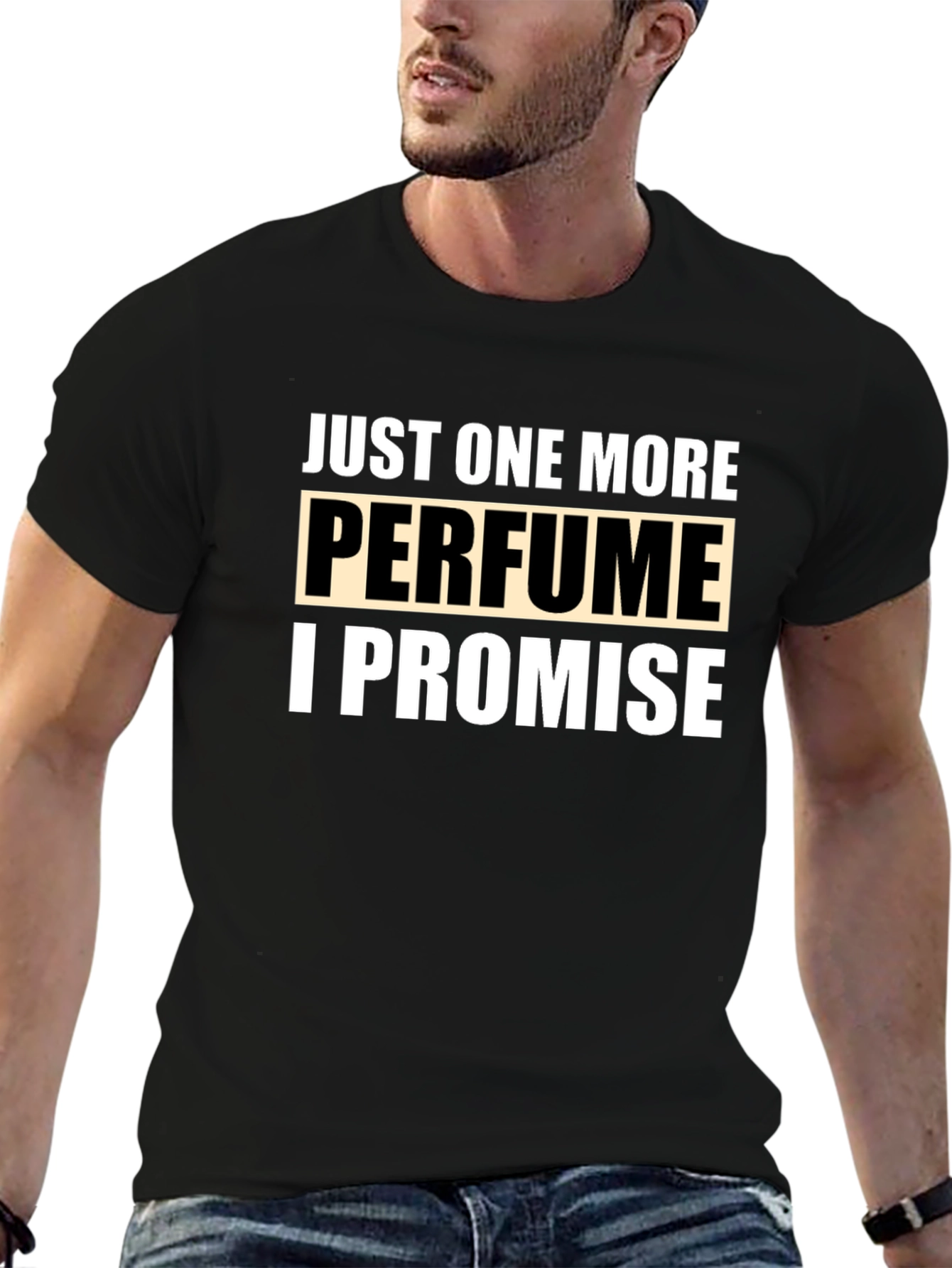 Just One More Perfume Promise T-Shirt