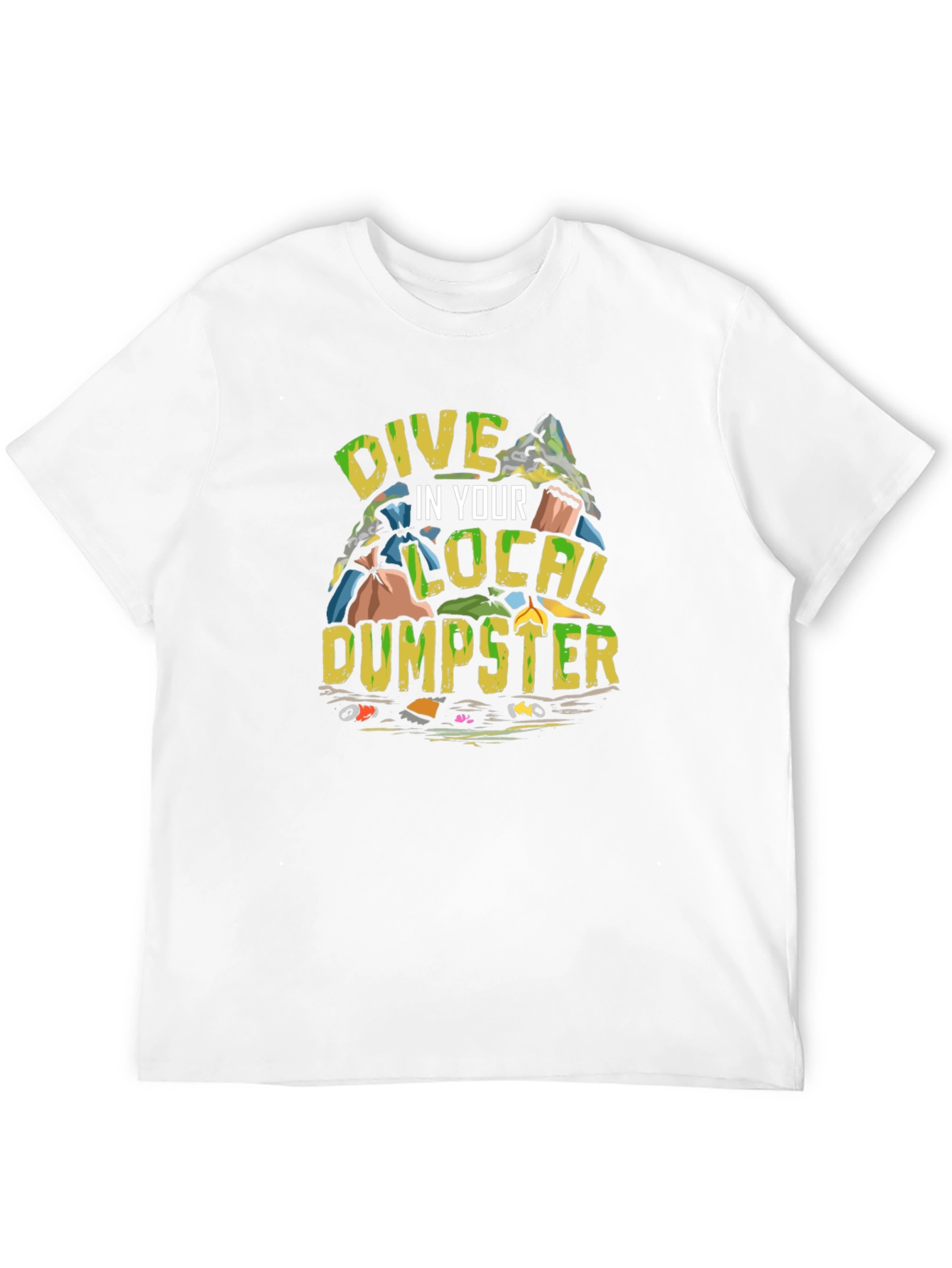 Dive in Your Local Dumpster T-Shirt