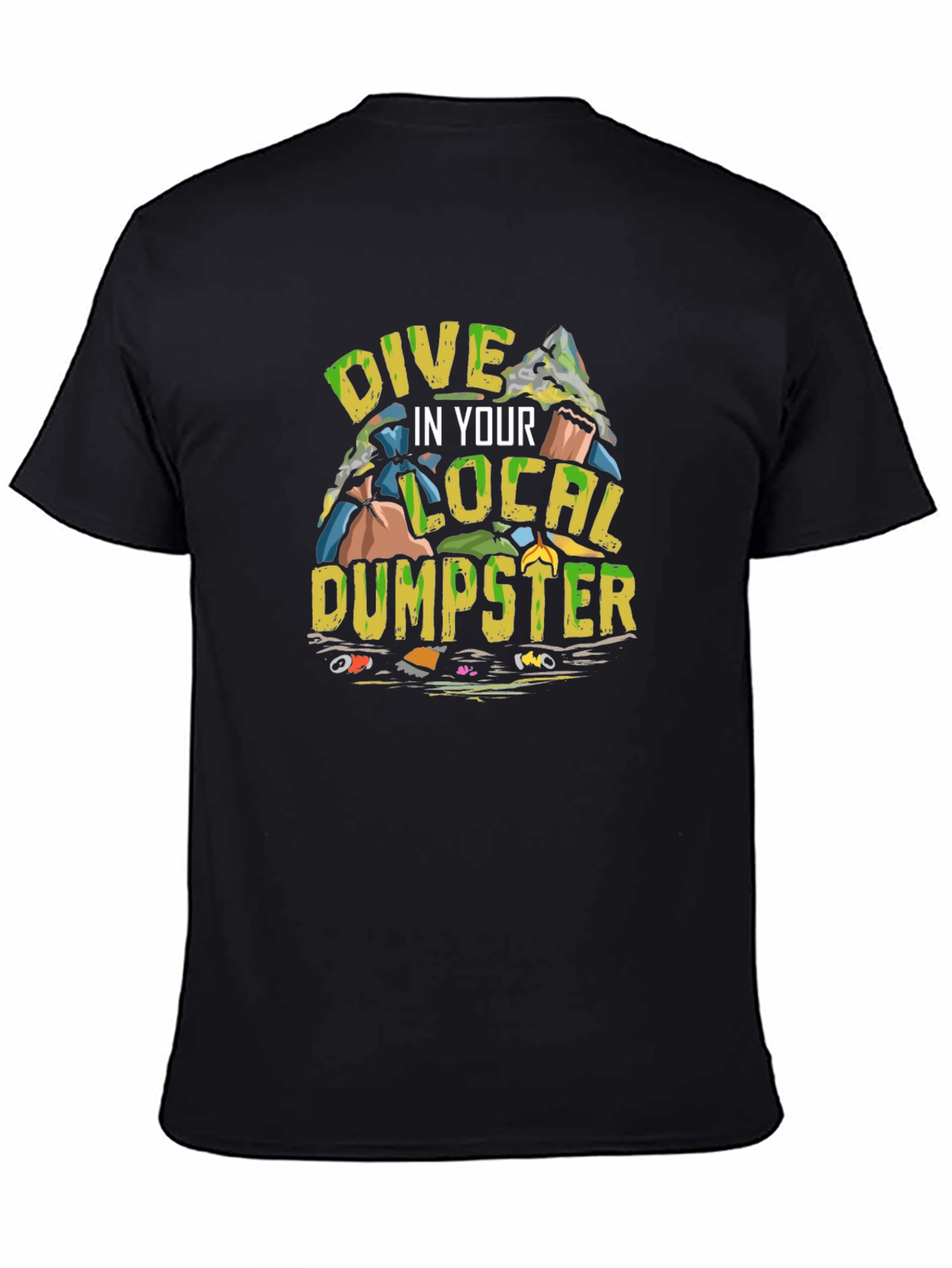 Dive in Your Local Dumpster T-Shirt