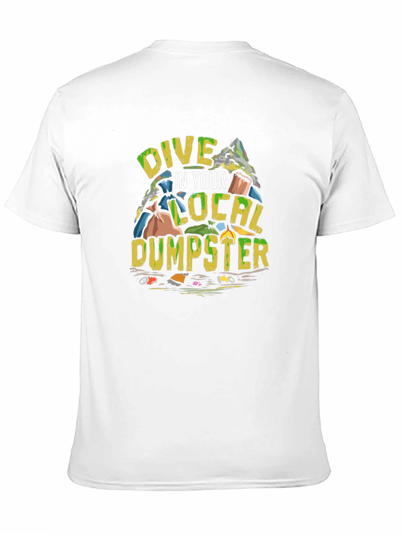 Dive in Your Local Dumpster T-Shirt