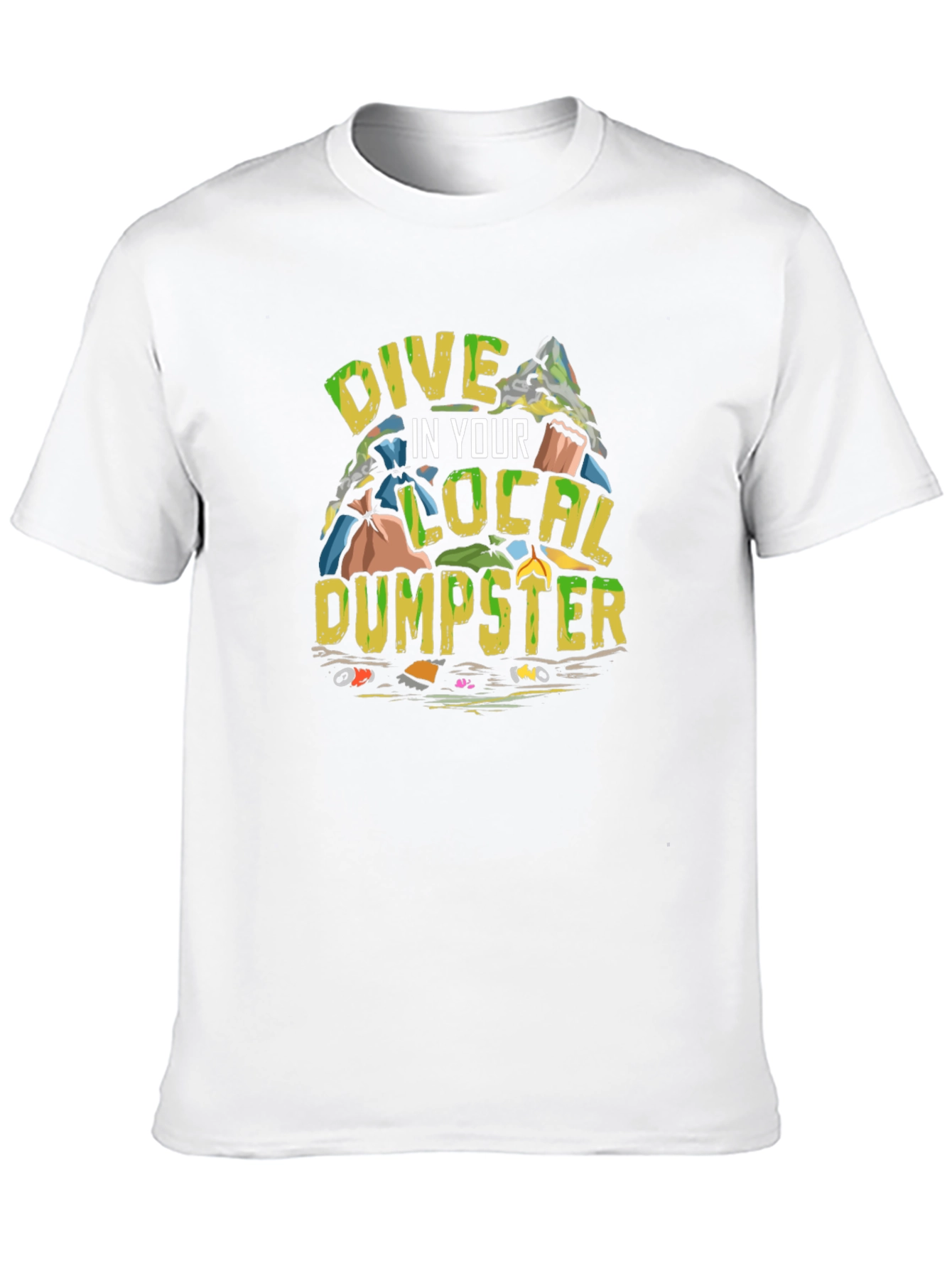 Dive in Your Local Dumpster T-Shirt