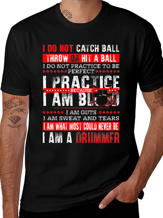 Drummer T-Shirt - I Practice Because I Am Blood