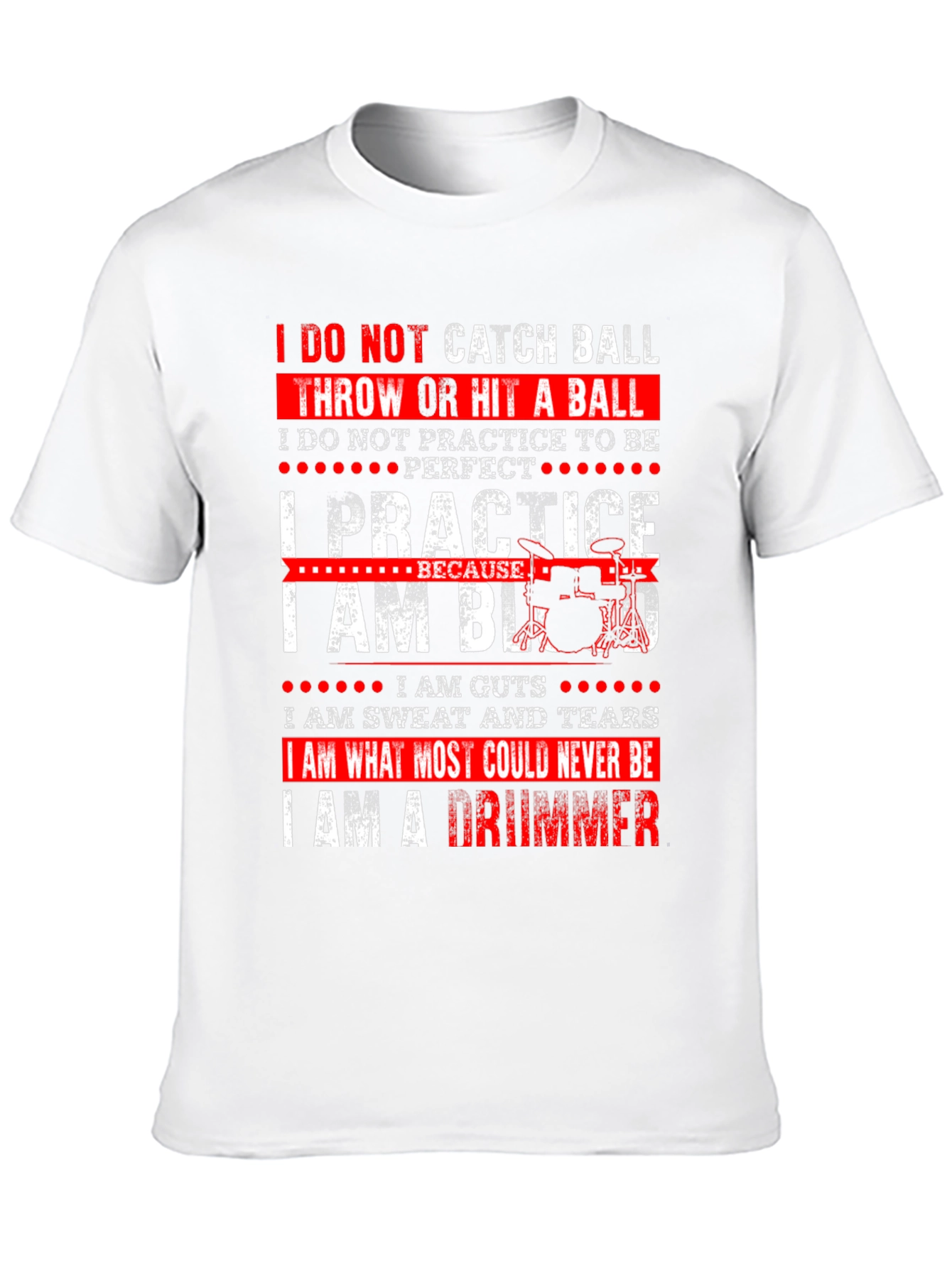 Drummer T-Shirt - I Practice Because I Am Blood