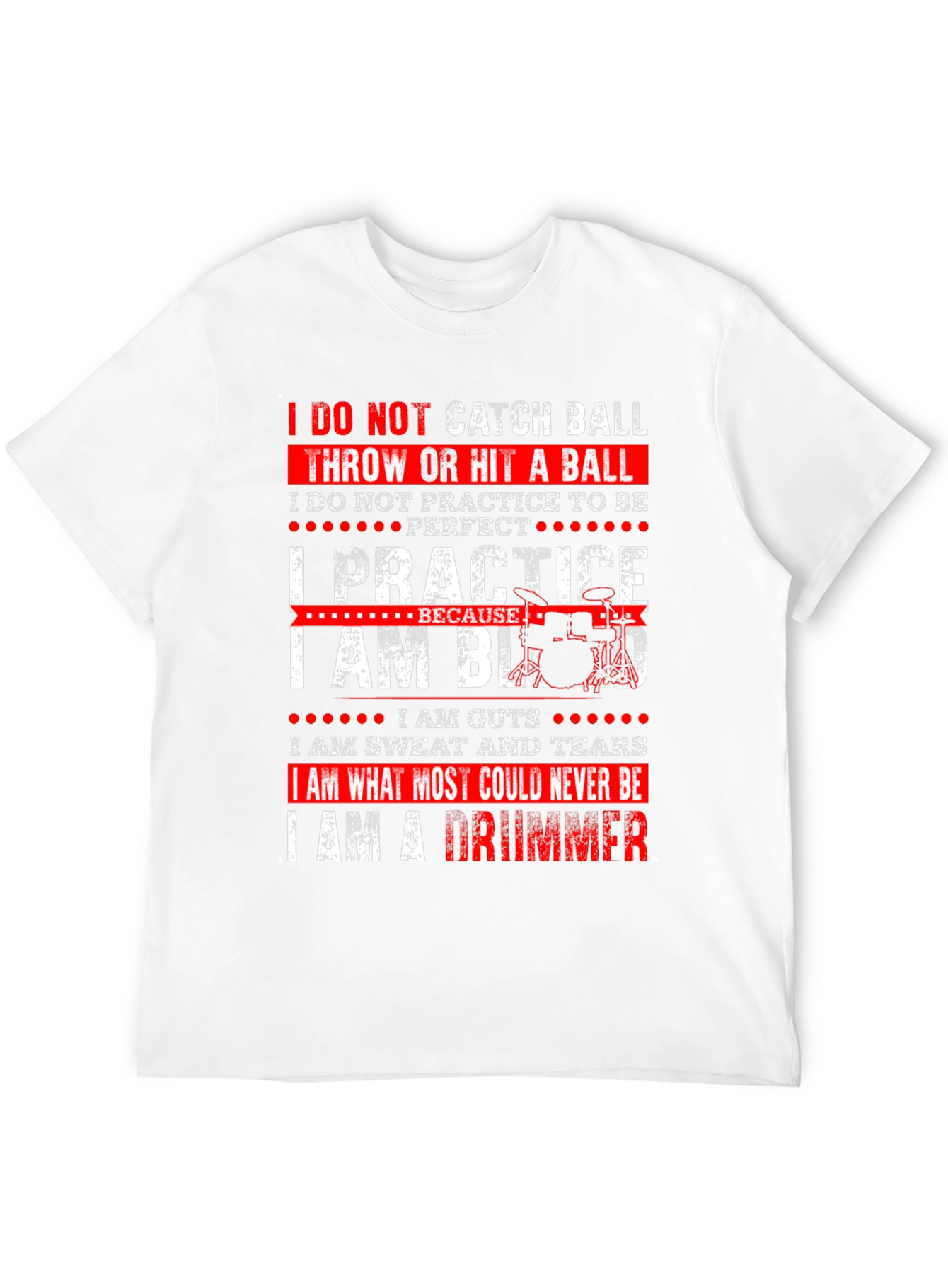 Drummer T-Shirt - I Practice Because I Am Blood
