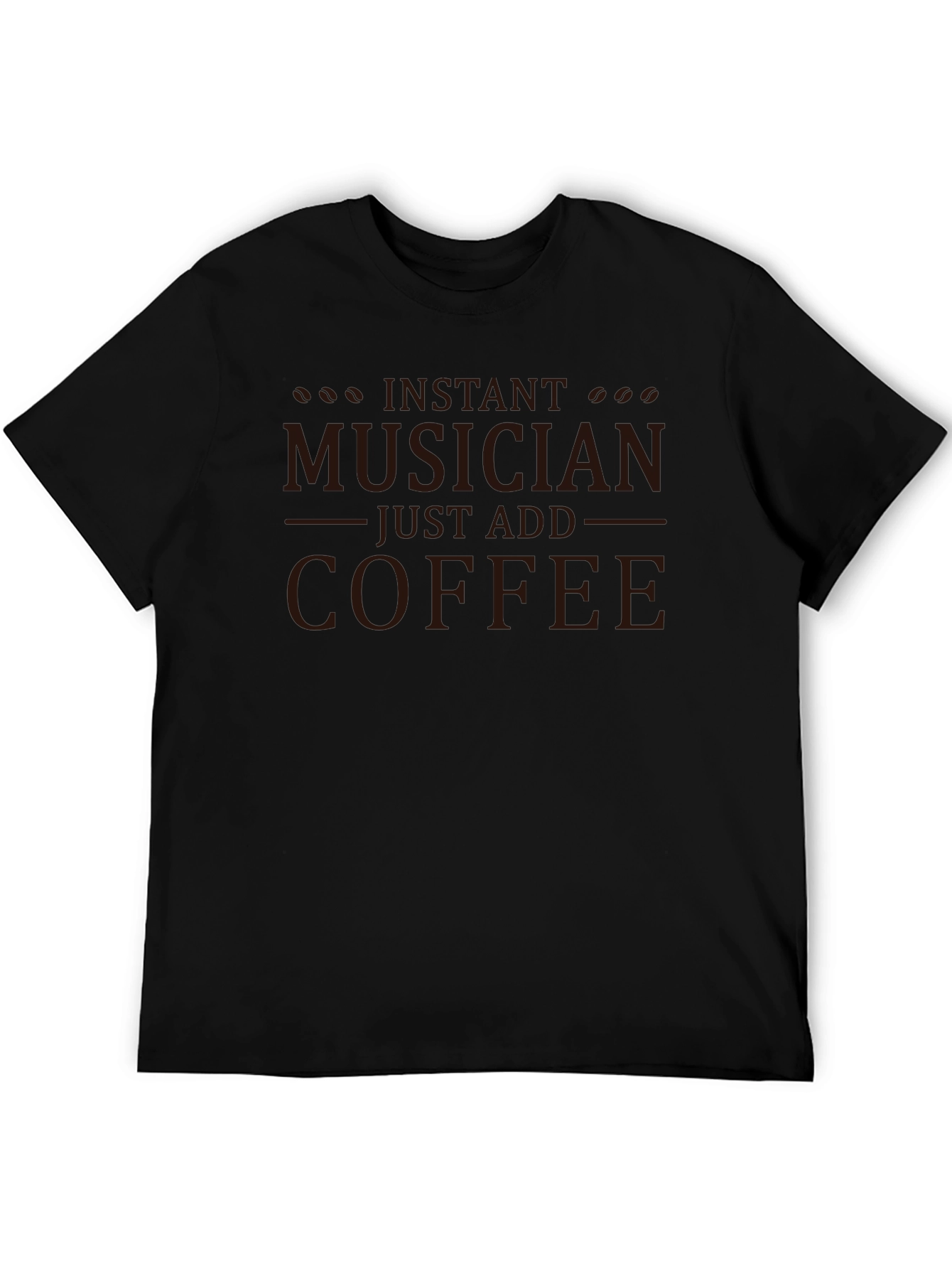 Instant Musician Just Add Coffee Black T-Shirt