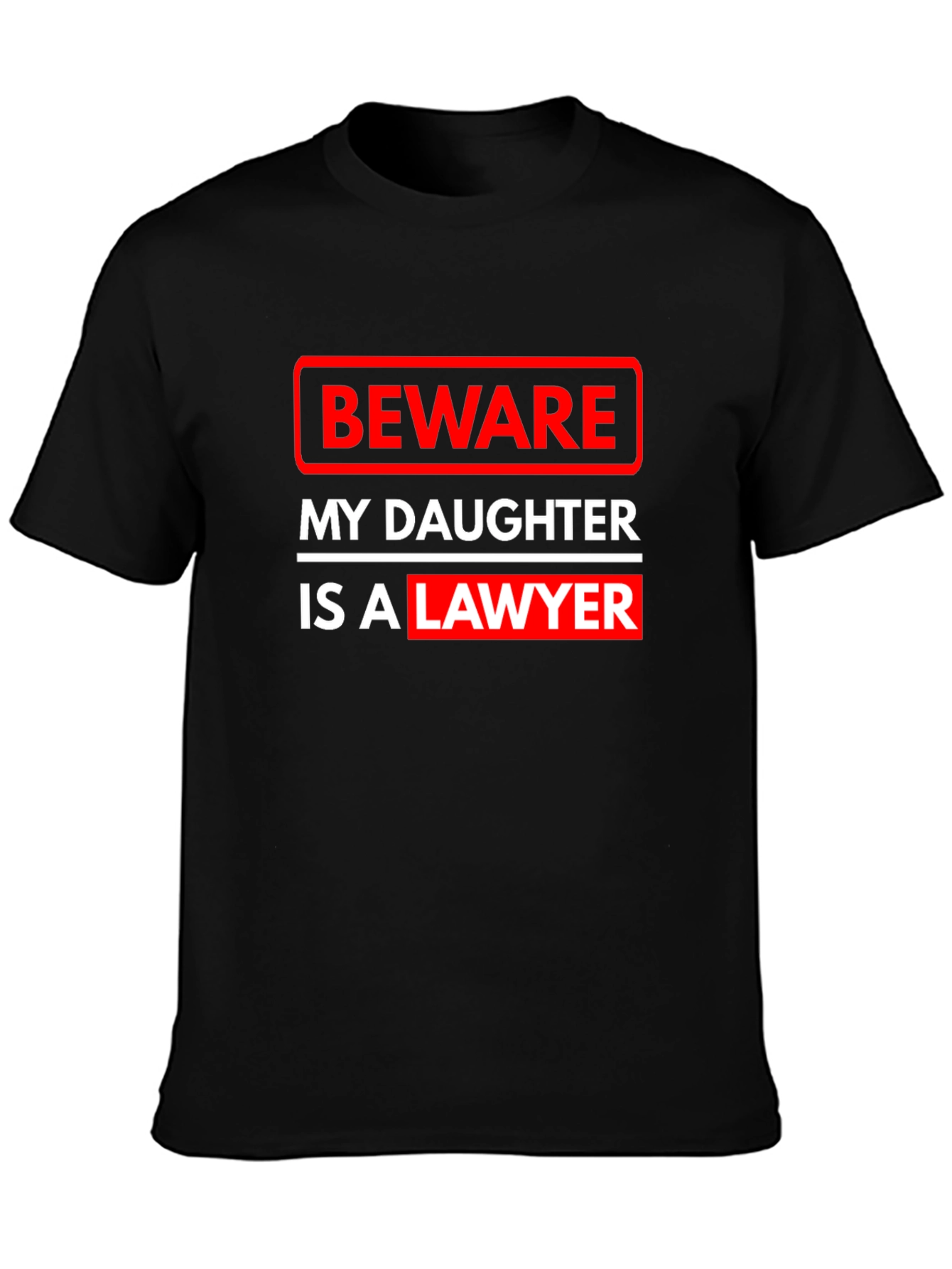 Beware My Daughter Is A Lawyer T-Shirt