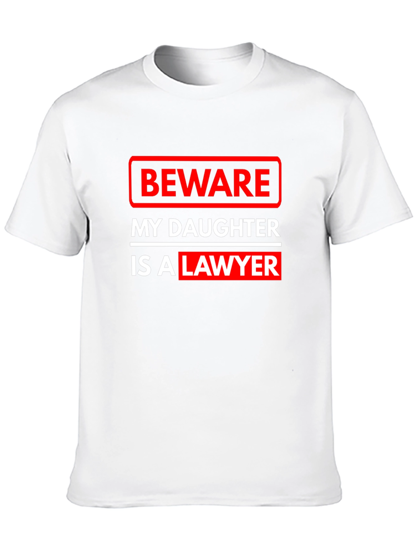 Beware My Daughter Is A Lawyer T-Shirt