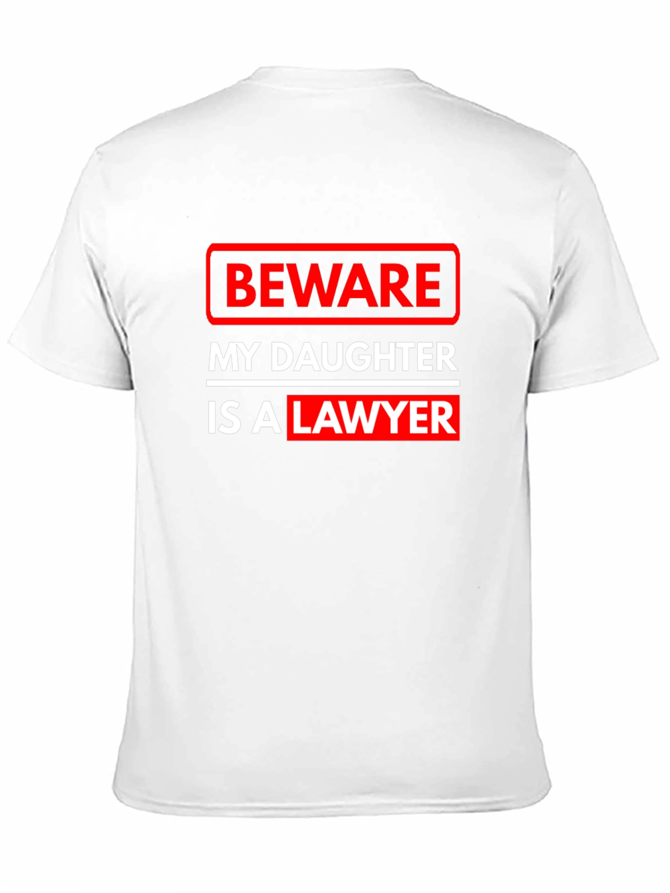 Beware My Daughter Is A Lawyer T-Shirt