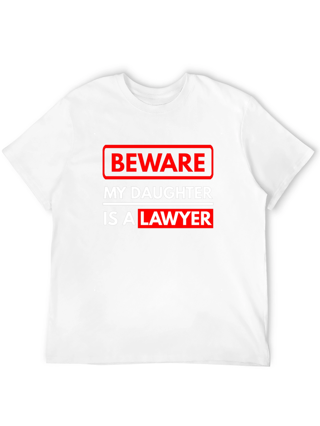 Beware My Daughter Is A Lawyer T-Shirt