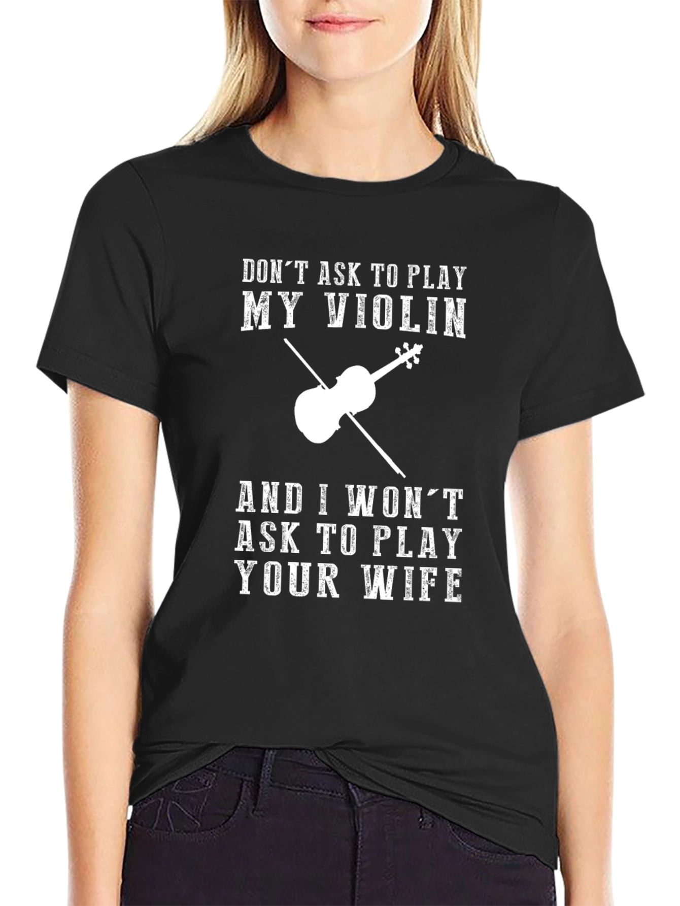 Violin Humor T-Shirt: Dont Ask to Play