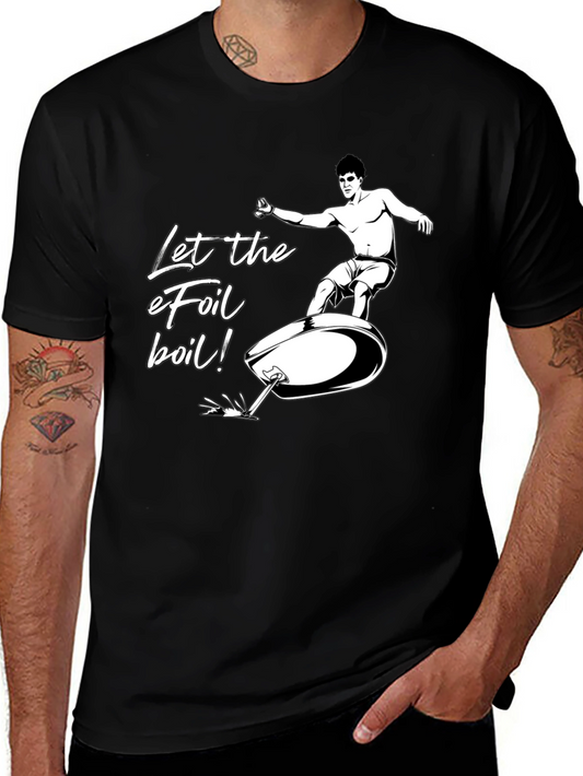 Let the eFoil Boil! Graphic T-Shirt