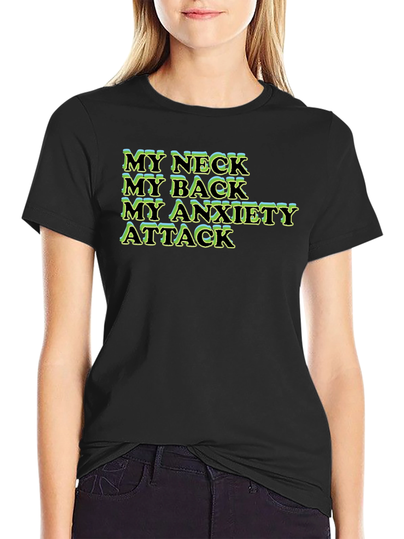 My Neck My Back My Anxiety Attack T-Shirt