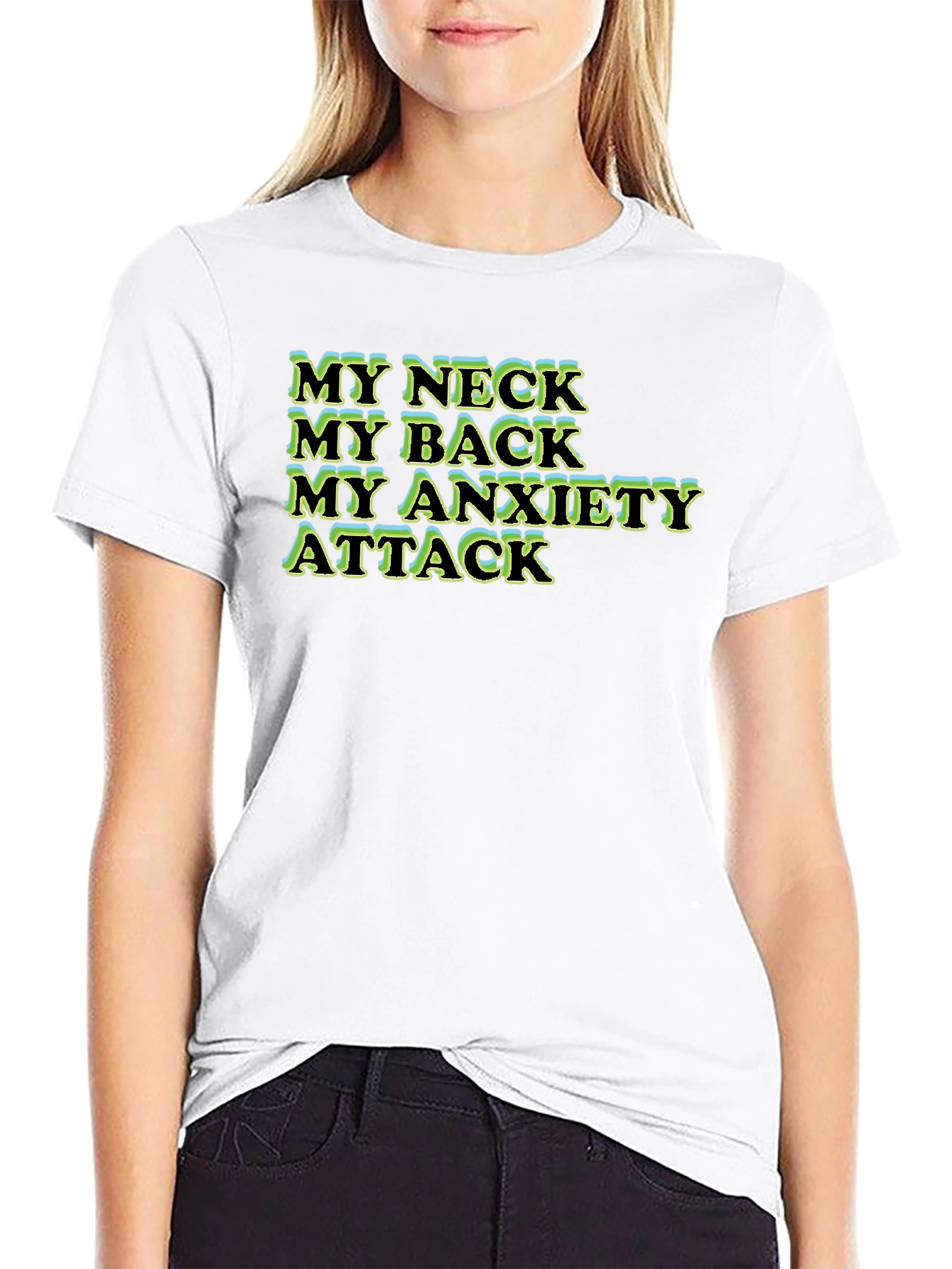 My Neck My Back My Anxiety Attack T-Shirt