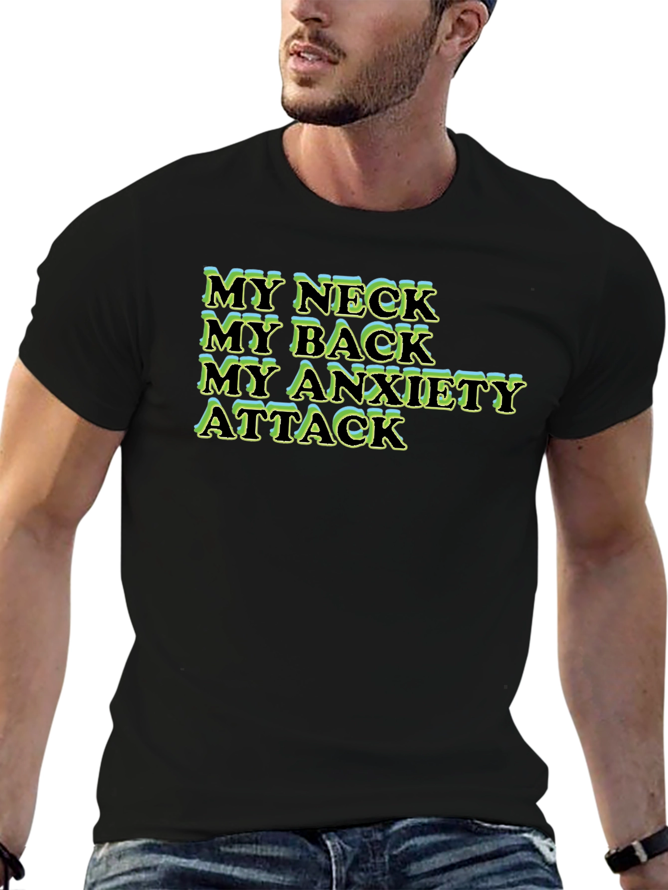 My Neck My Back My Anxiety Attack T-Shirt