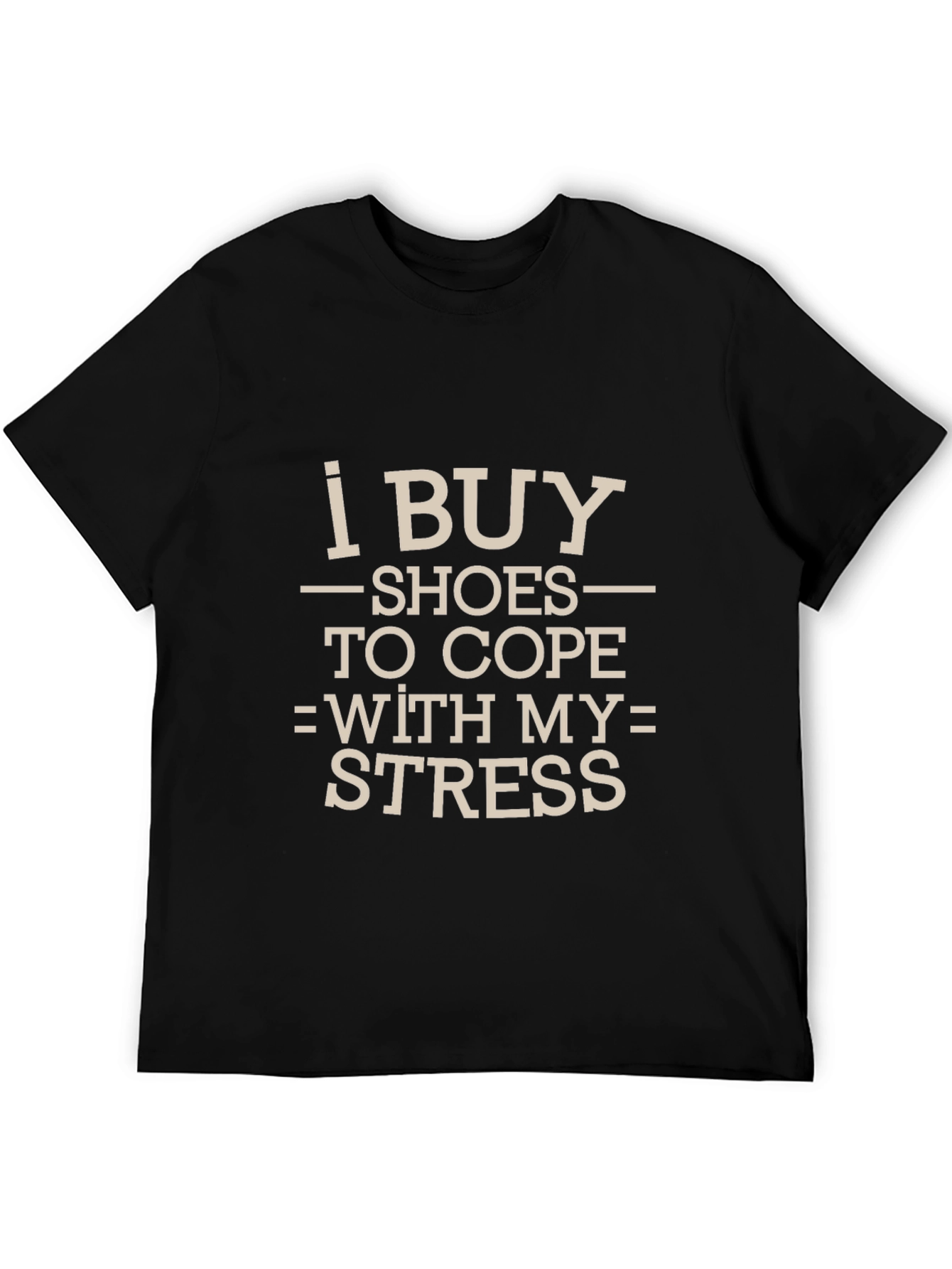 I Buy Shoes To Cope T-Shirt