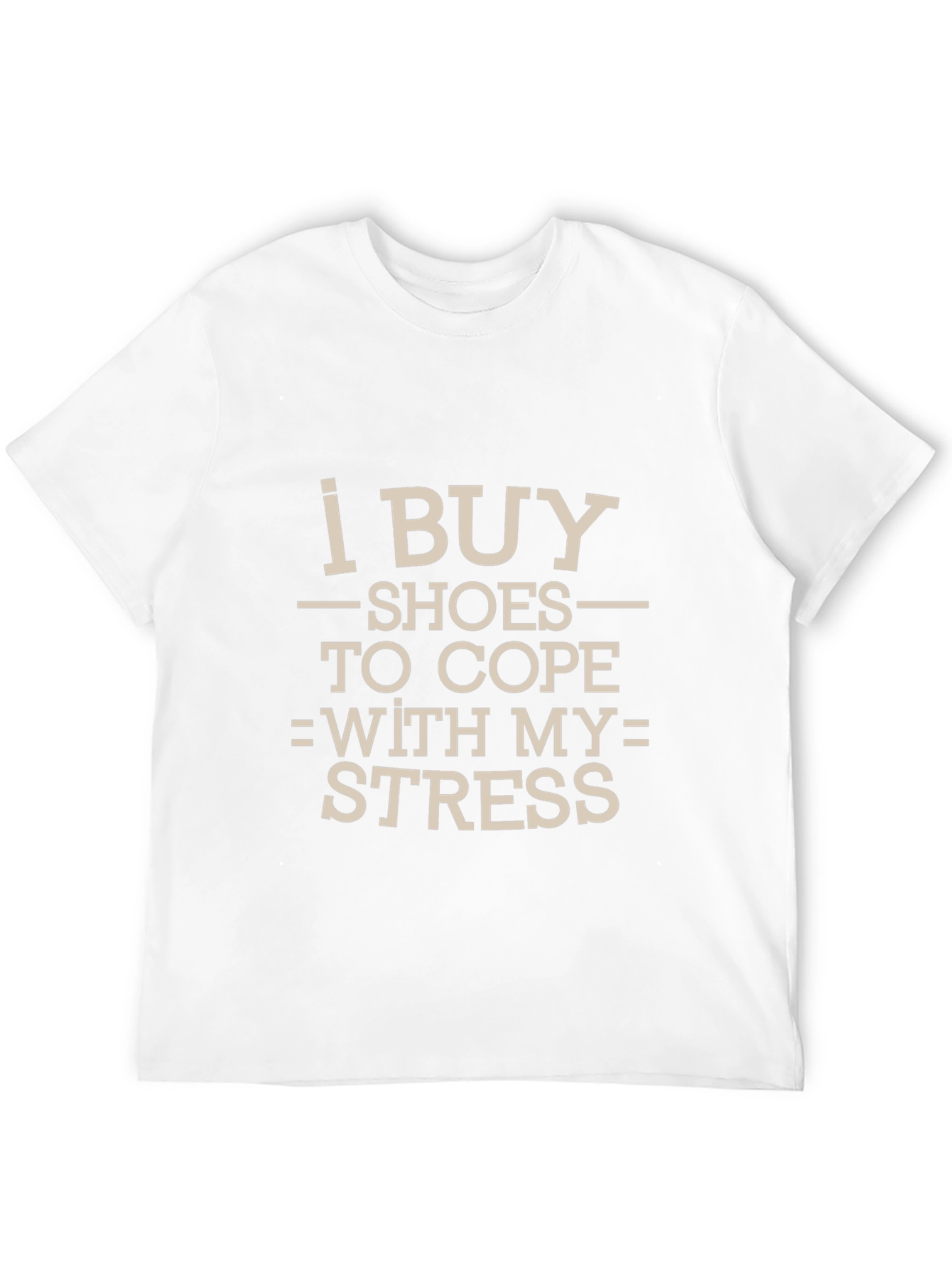 I Buy Shoes To Cope T-Shirt