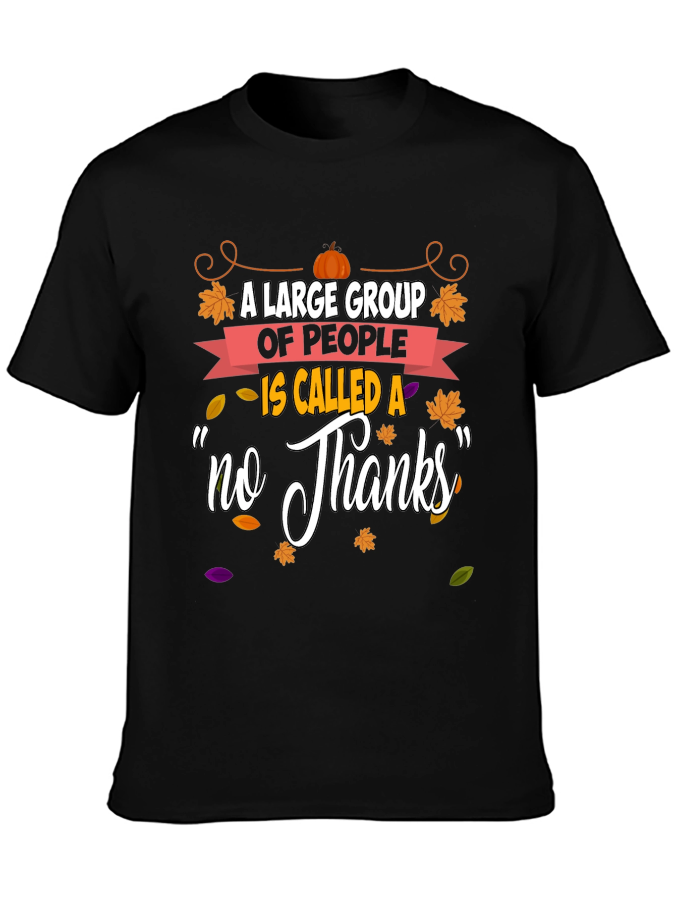Funny Thanksgiving No Thanks T-Shirt