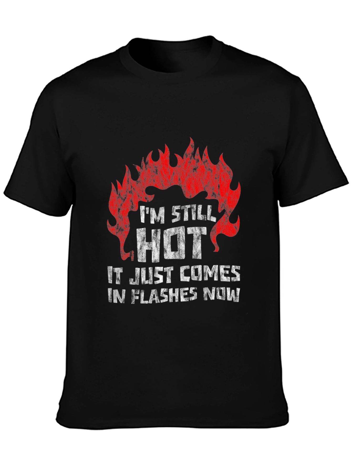 Im Still Hot Funny T-Shirt