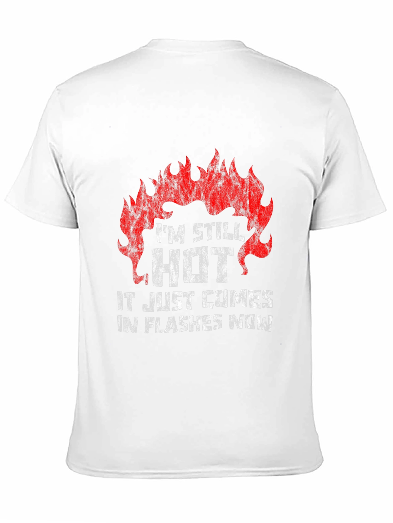 Im Still Hot Funny T-Shirt