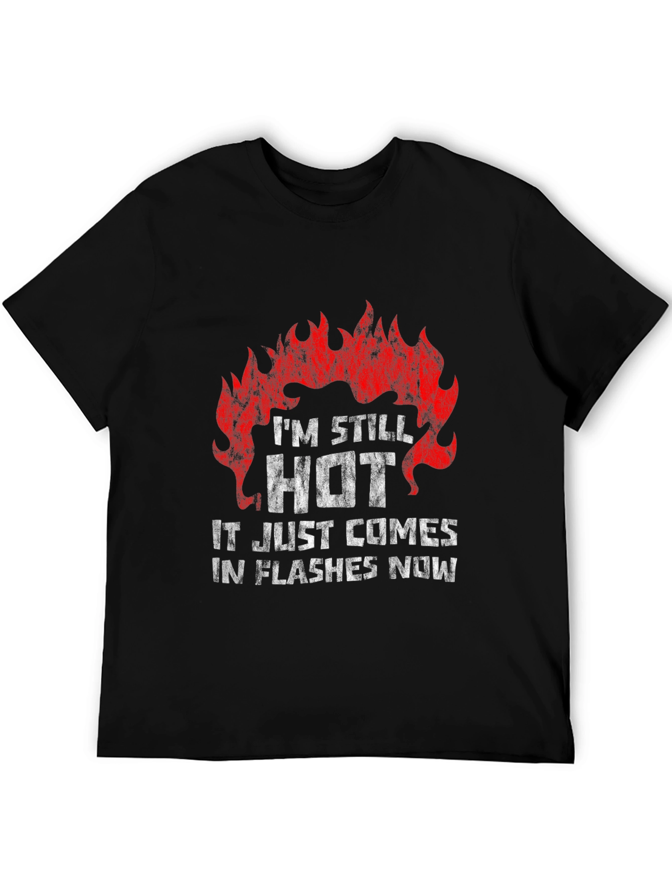 Im Still Hot Funny T-Shirt