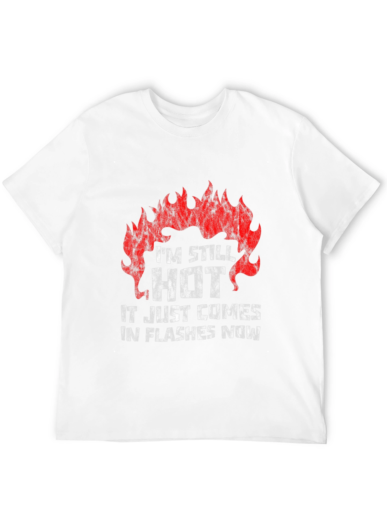 Im Still Hot Funny T-Shirt
