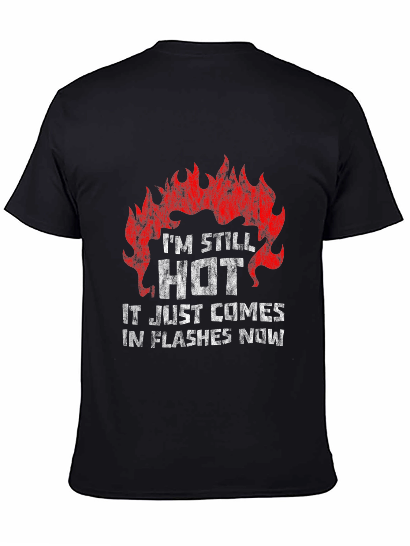 Im Still Hot Funny T-Shirt