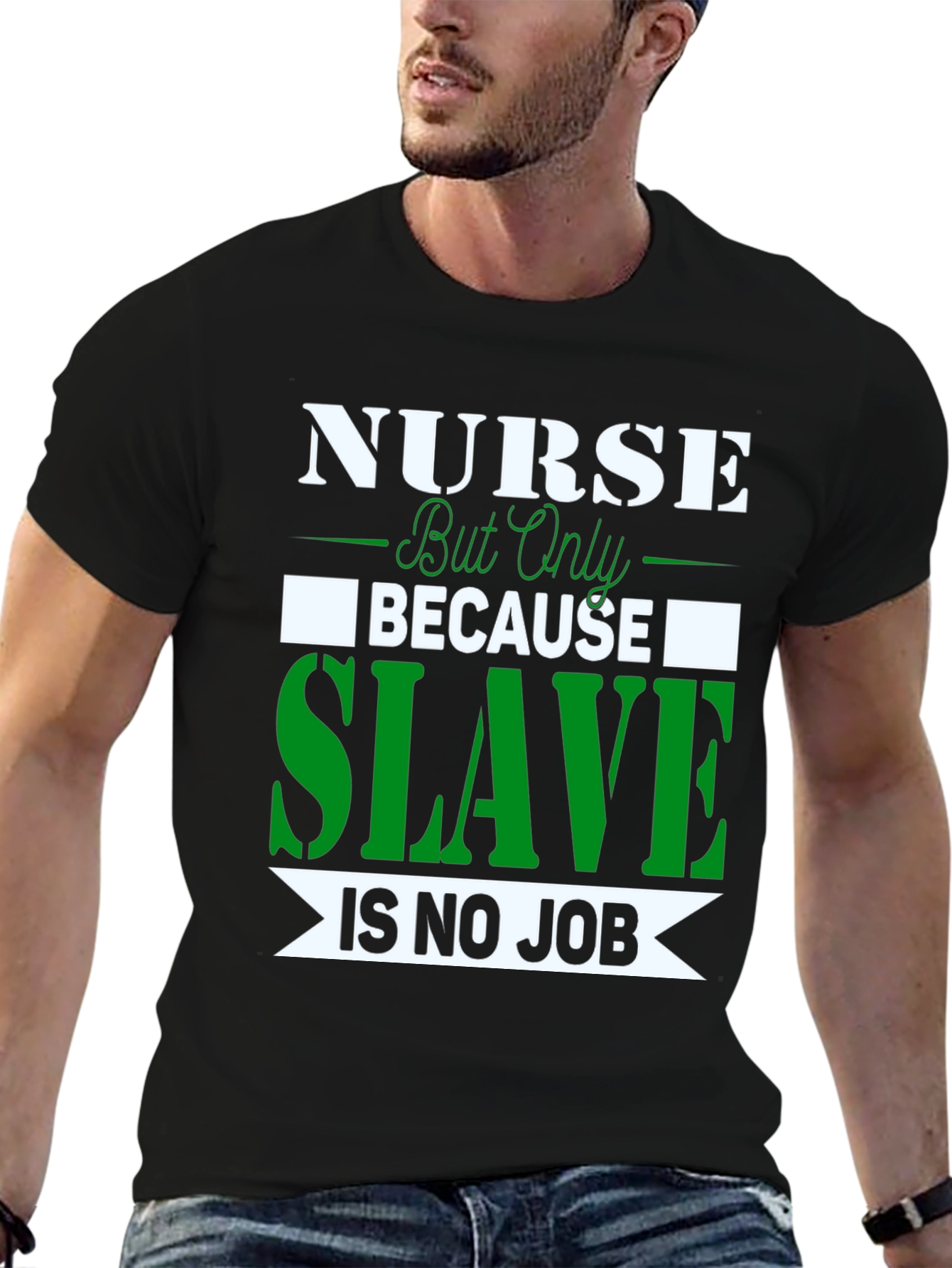 Nurse Because Slave is No Job T-Shirt