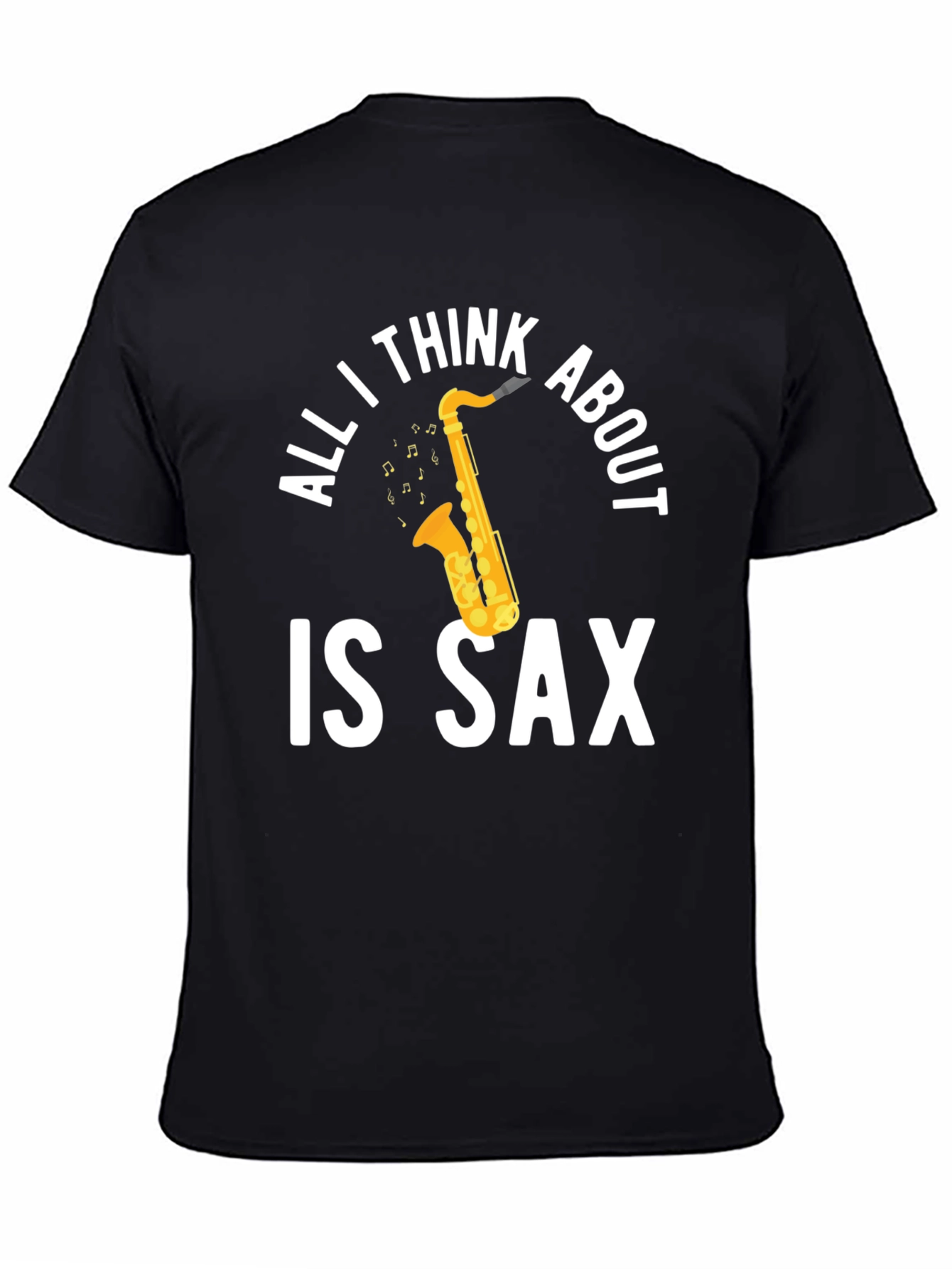 All I Think About Is Sax T-Shirt