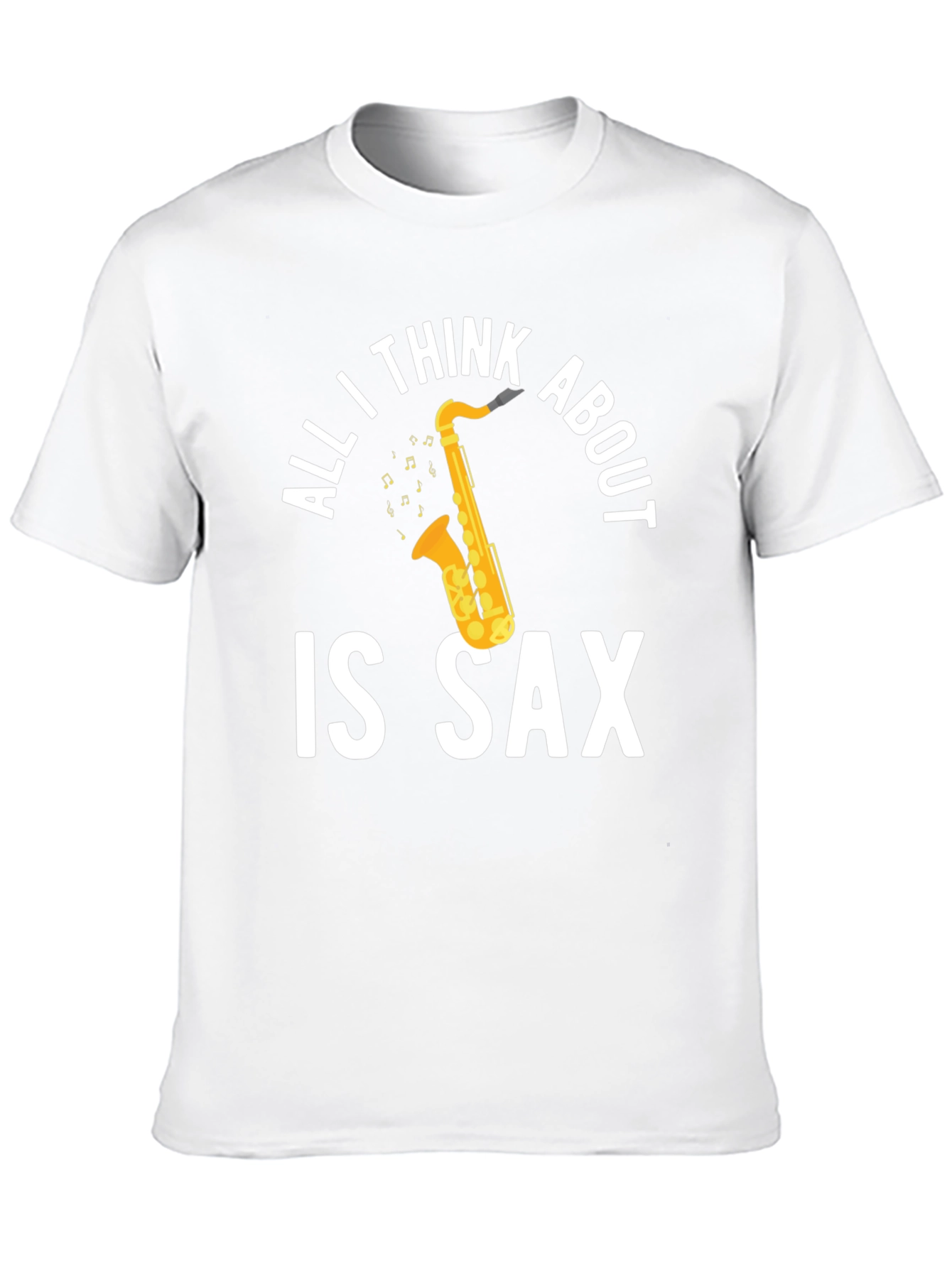 All I Think About Is Sax T-Shirt