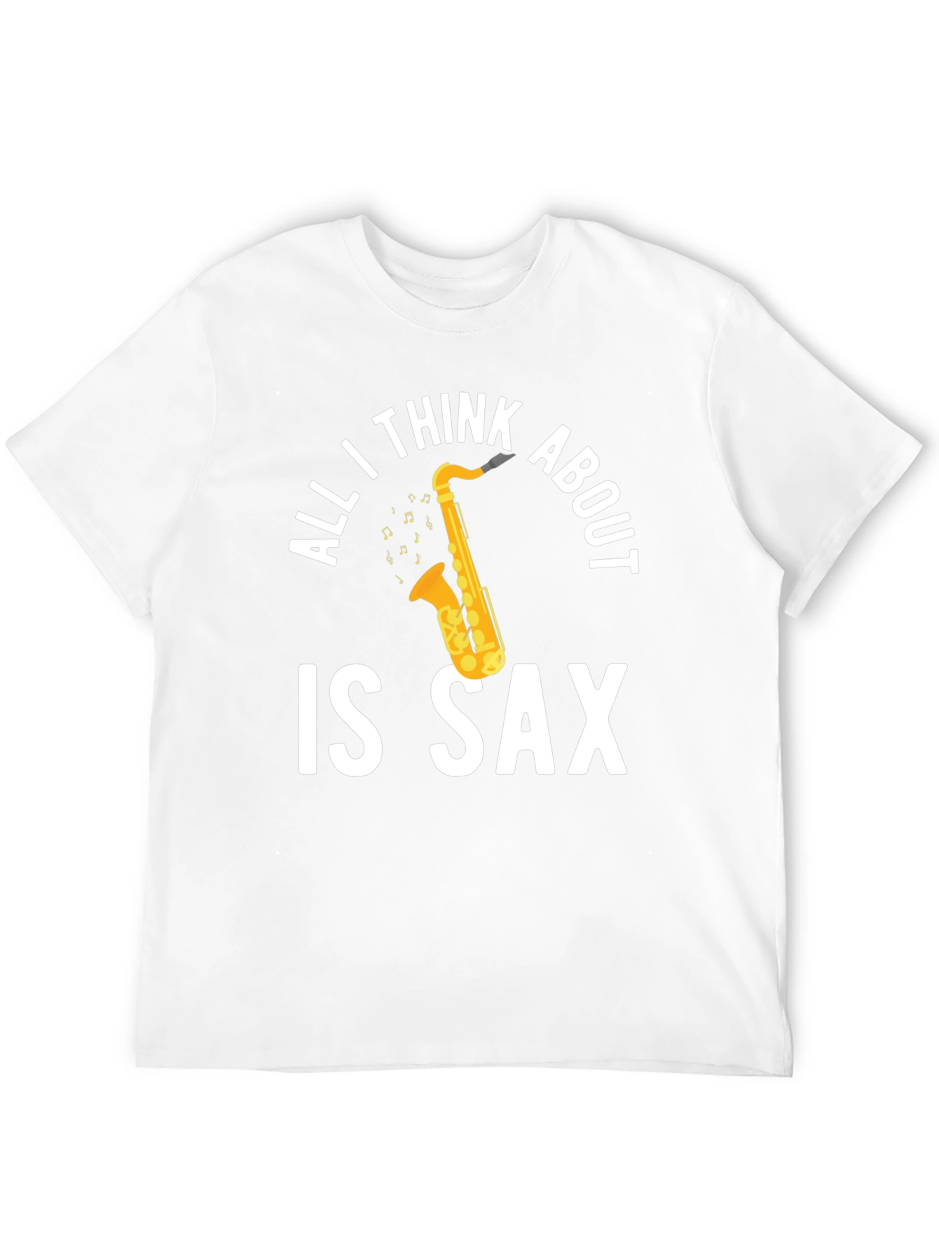 All I Think About Is Sax T-Shirt