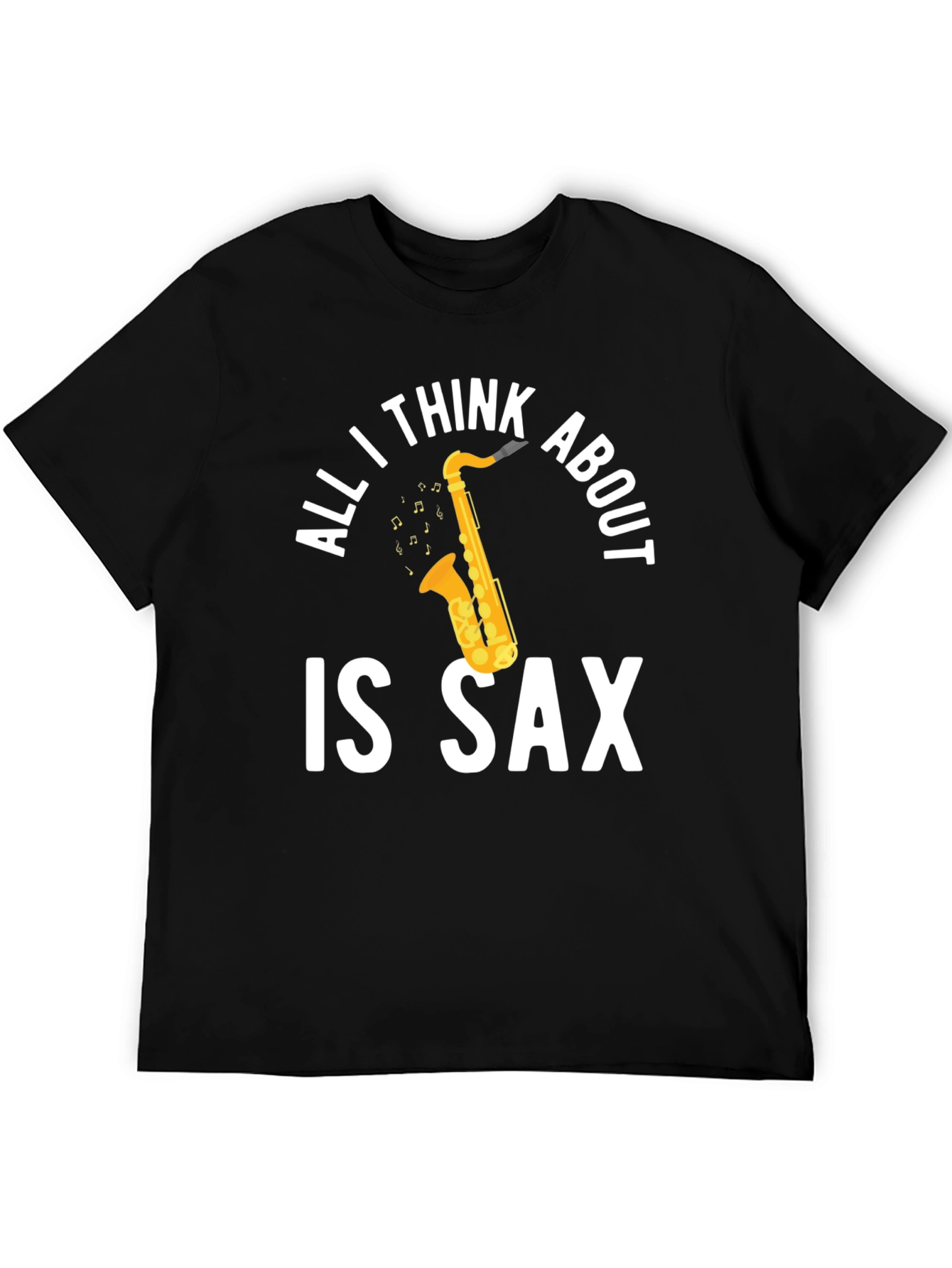 All I Think About Is Sax T-Shirt