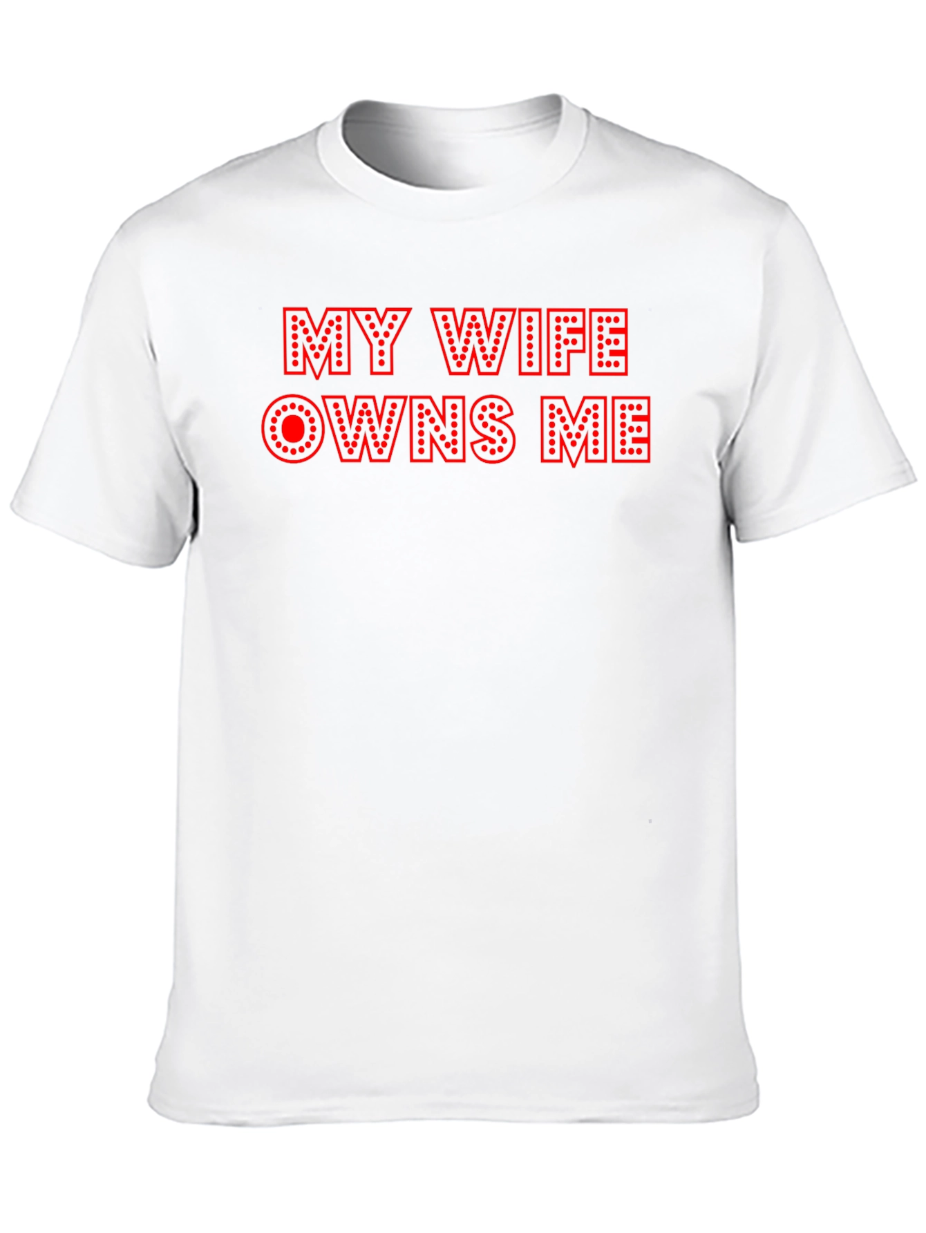 Funny My Wife Owns Me Graphic Tee