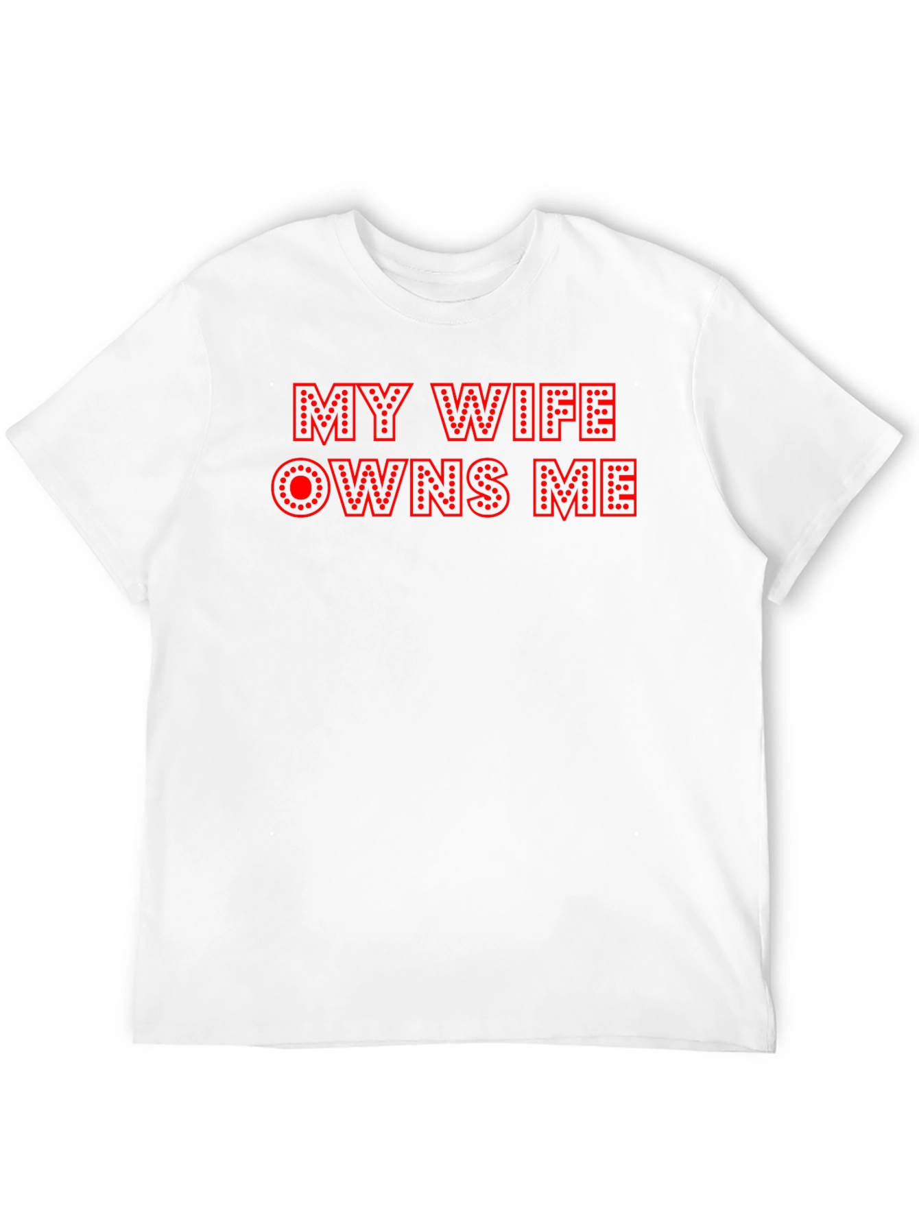 Funny My Wife Owns Me Graphic Tee