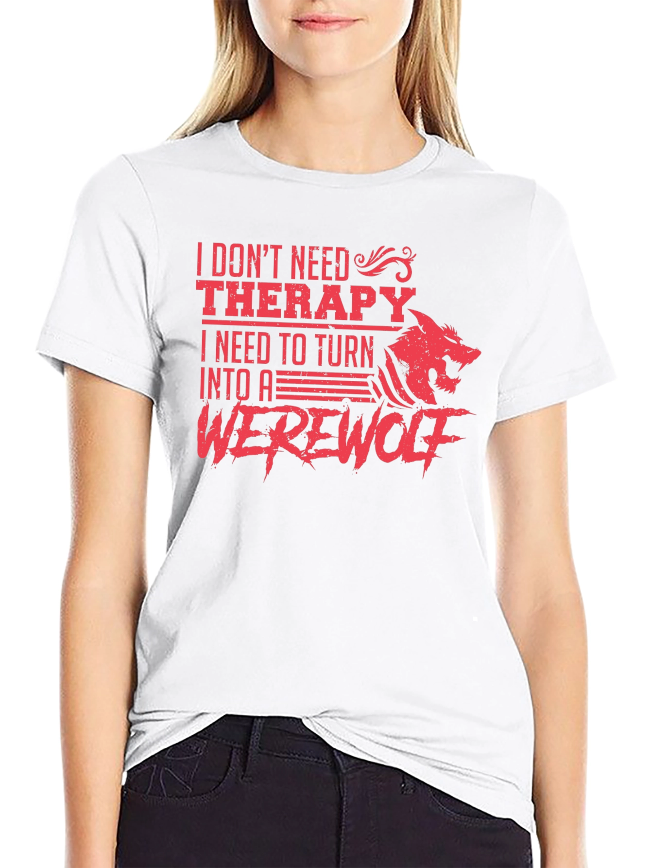 I Need to Turn Into A Werewolf T-Shirt