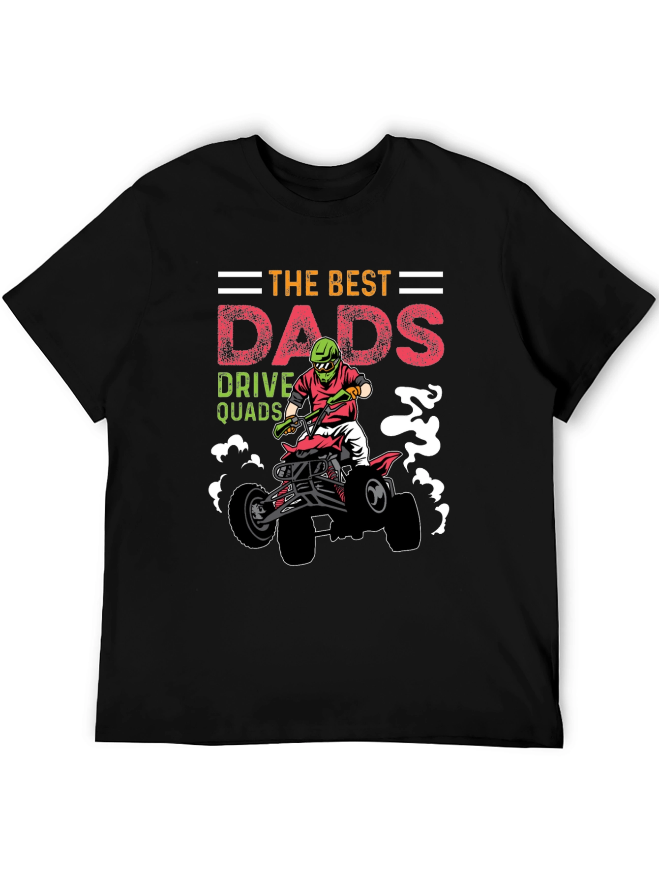 Best Dads Drive Quads Graphic T-Shirt