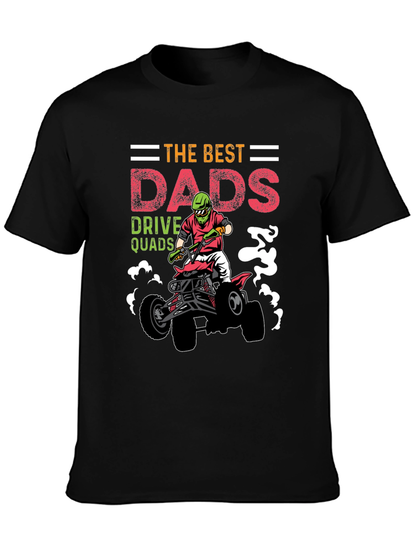 Best Dads Drive Quads Graphic T-Shirt