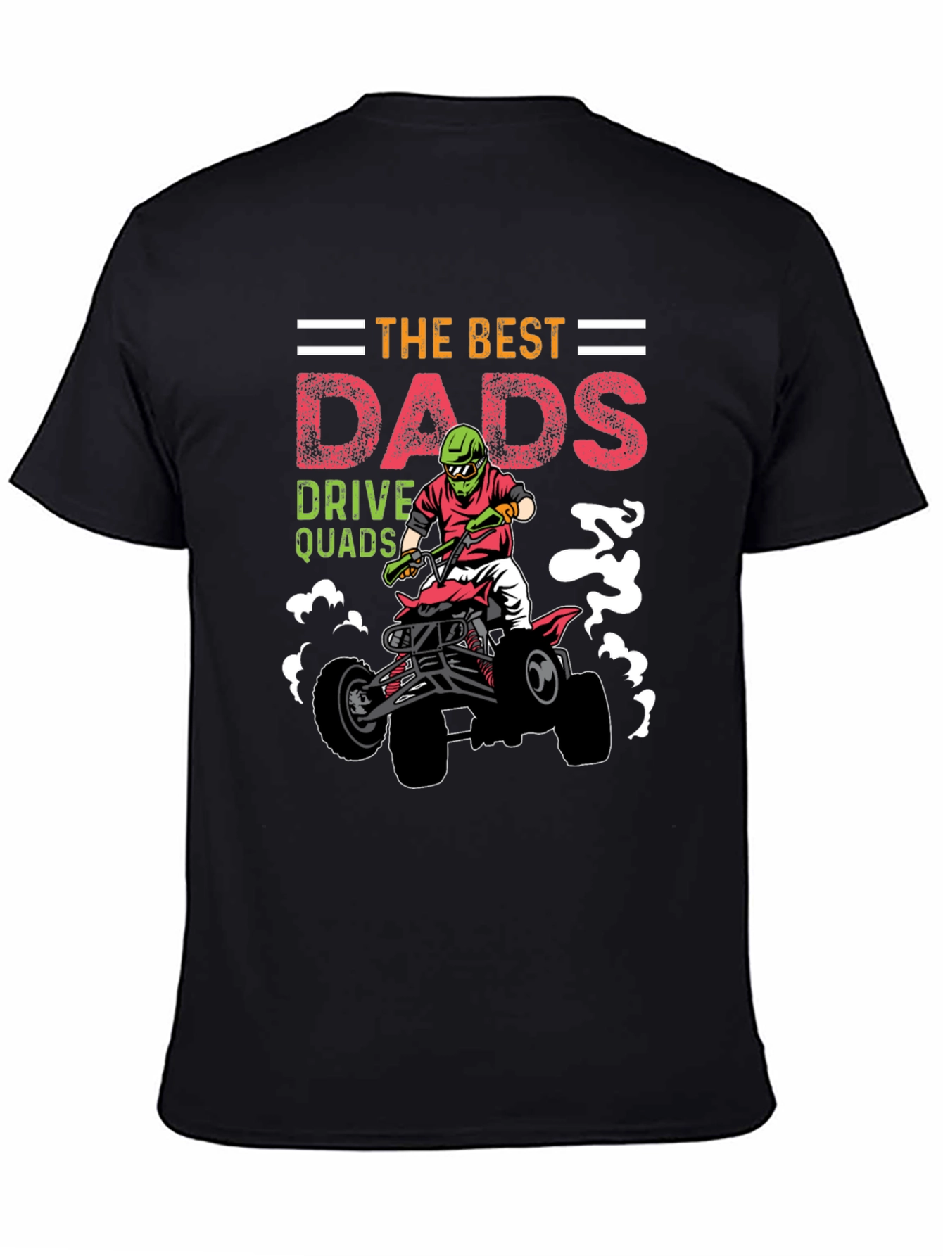 Best Dads Drive Quads Graphic T-Shirt