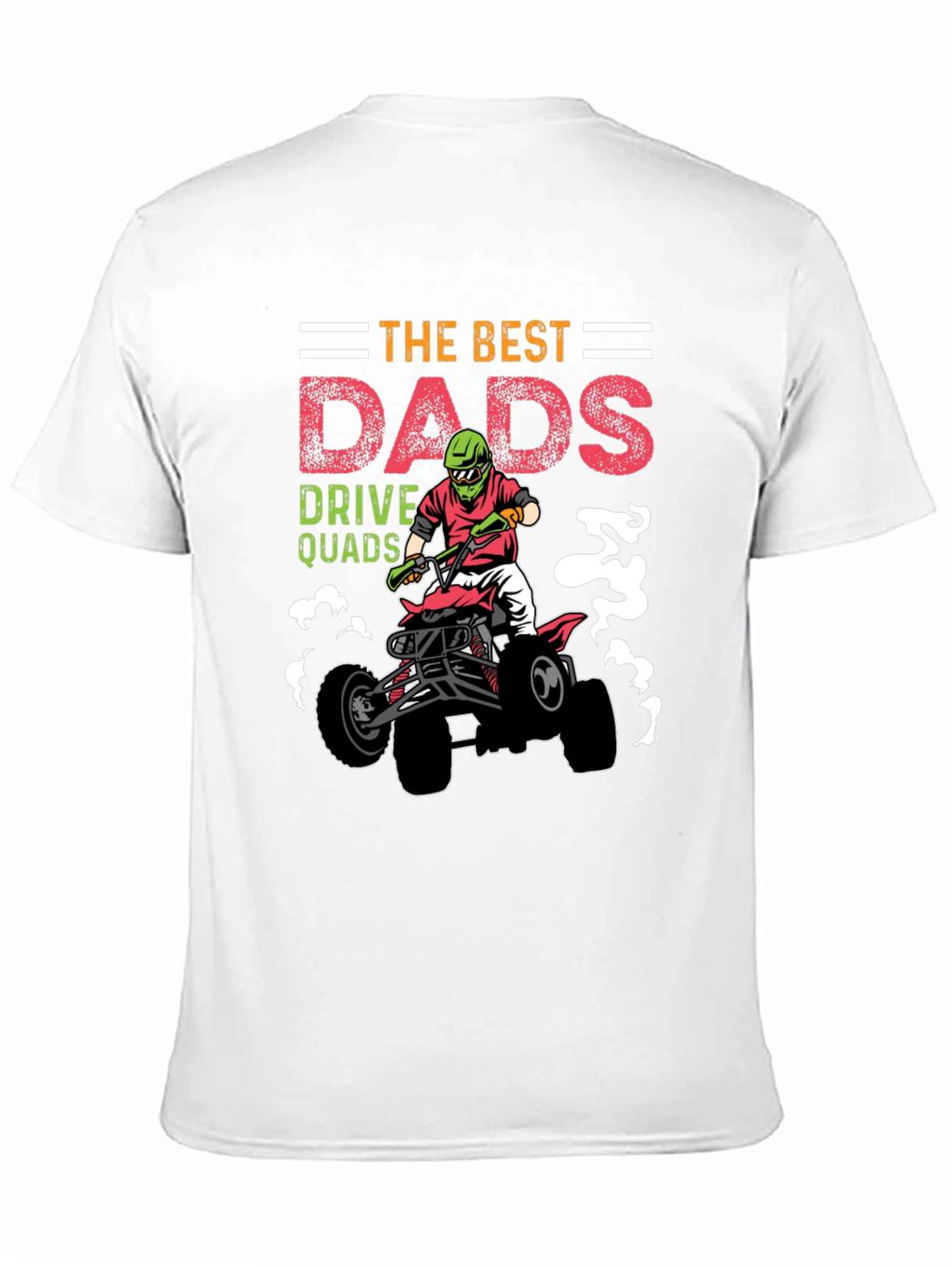 Best Dads Drive Quads Graphic T-Shirt