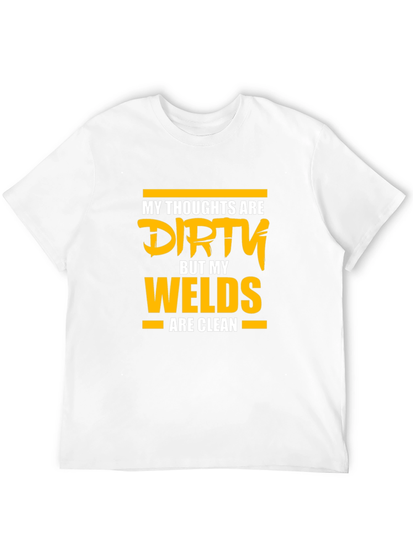 Dirty Thoughts Clean Welds Graphic T-Shirt