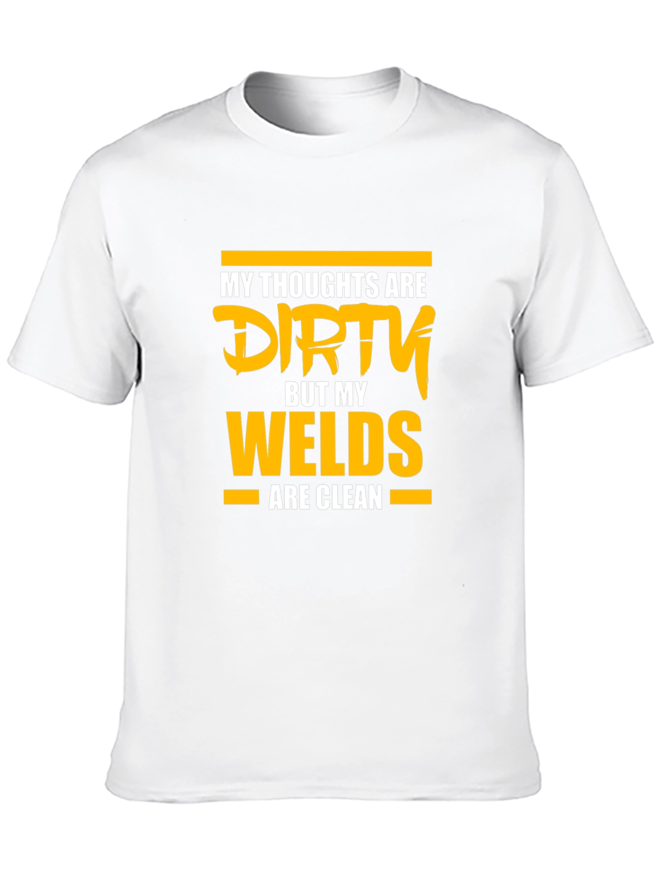 Dirty Thoughts Clean Welds Graphic T-Shirt