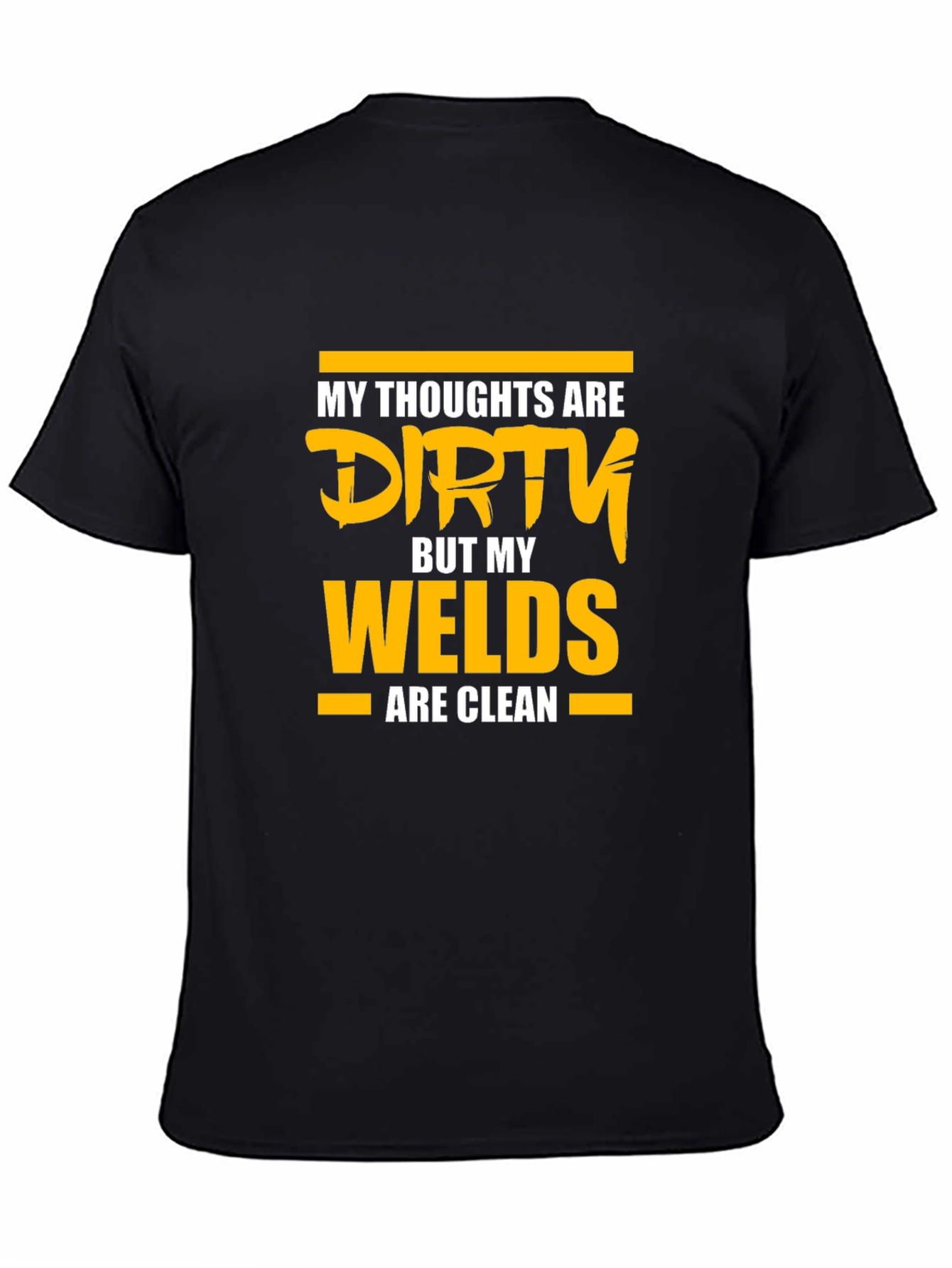 Dirty Thoughts Clean Welds Graphic T-Shirt
